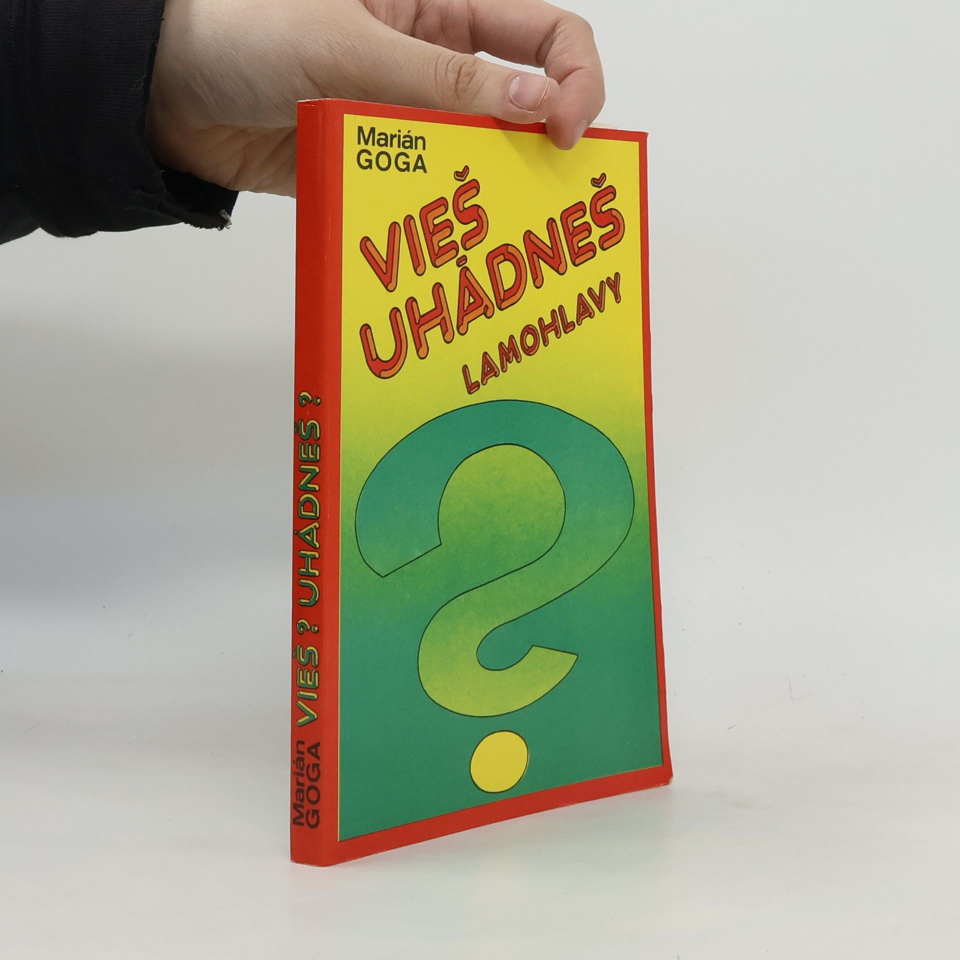 Marián Goga Vieš, Uhádneš, Lamohlavy