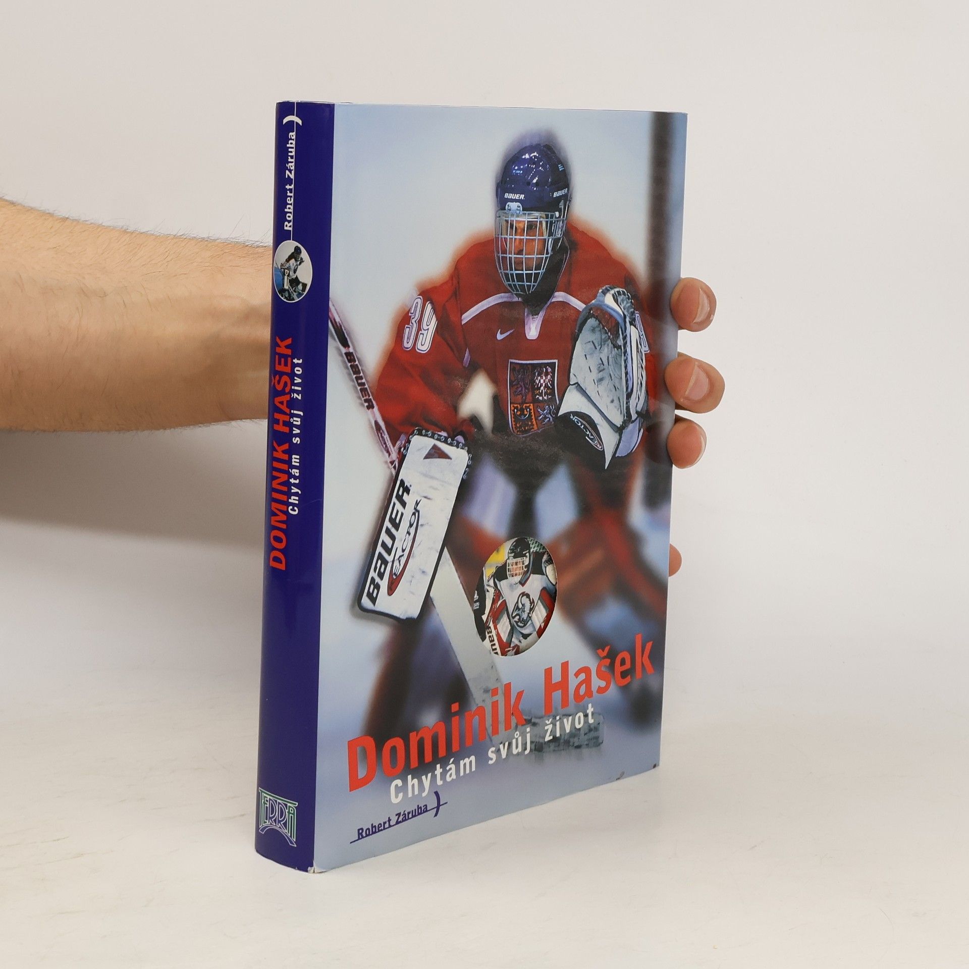 Robert Záruba Dominik Hašek. Chytám svůj život