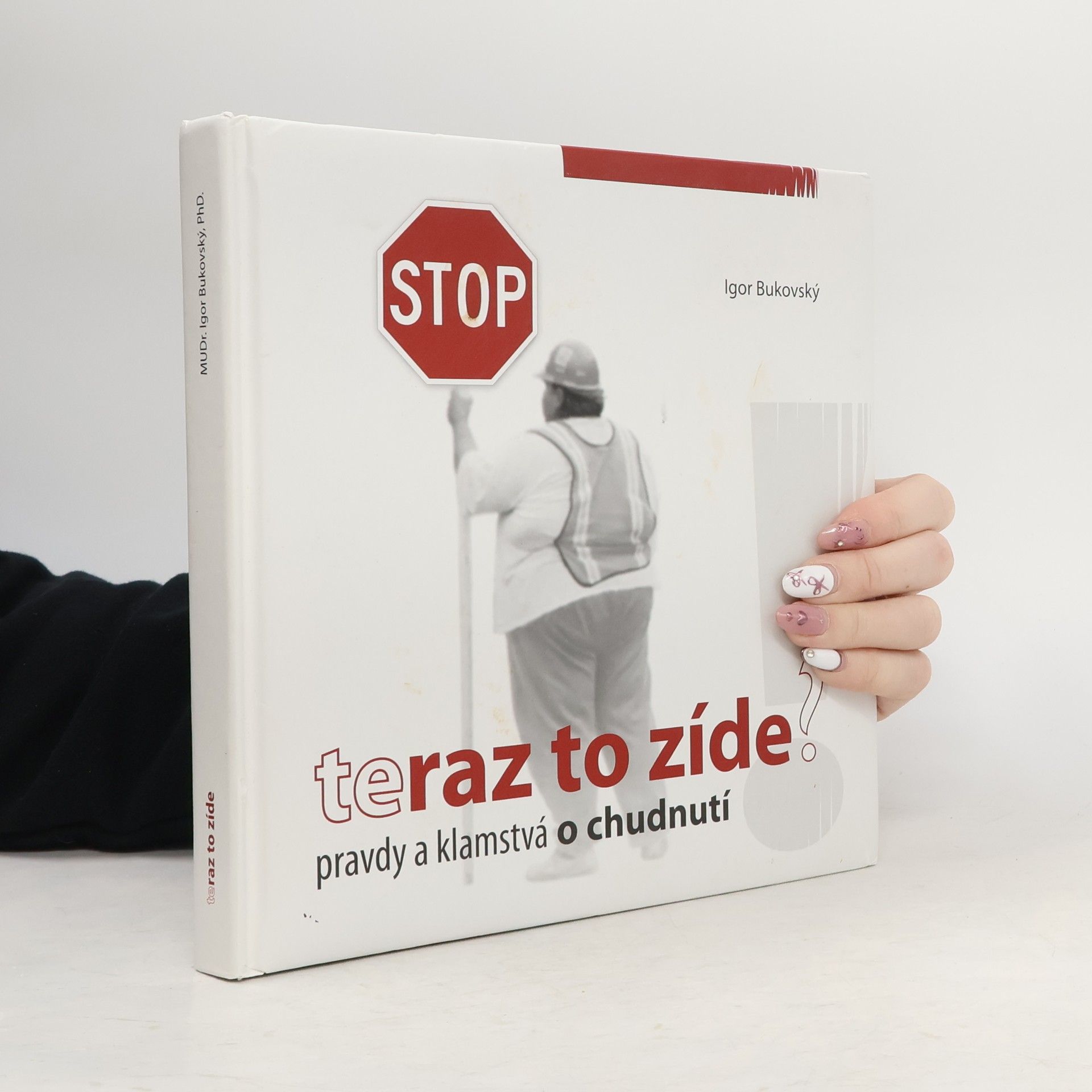 Igor Bukovský Teraz to zíde? Pravdy a klamstvá o chudnutí