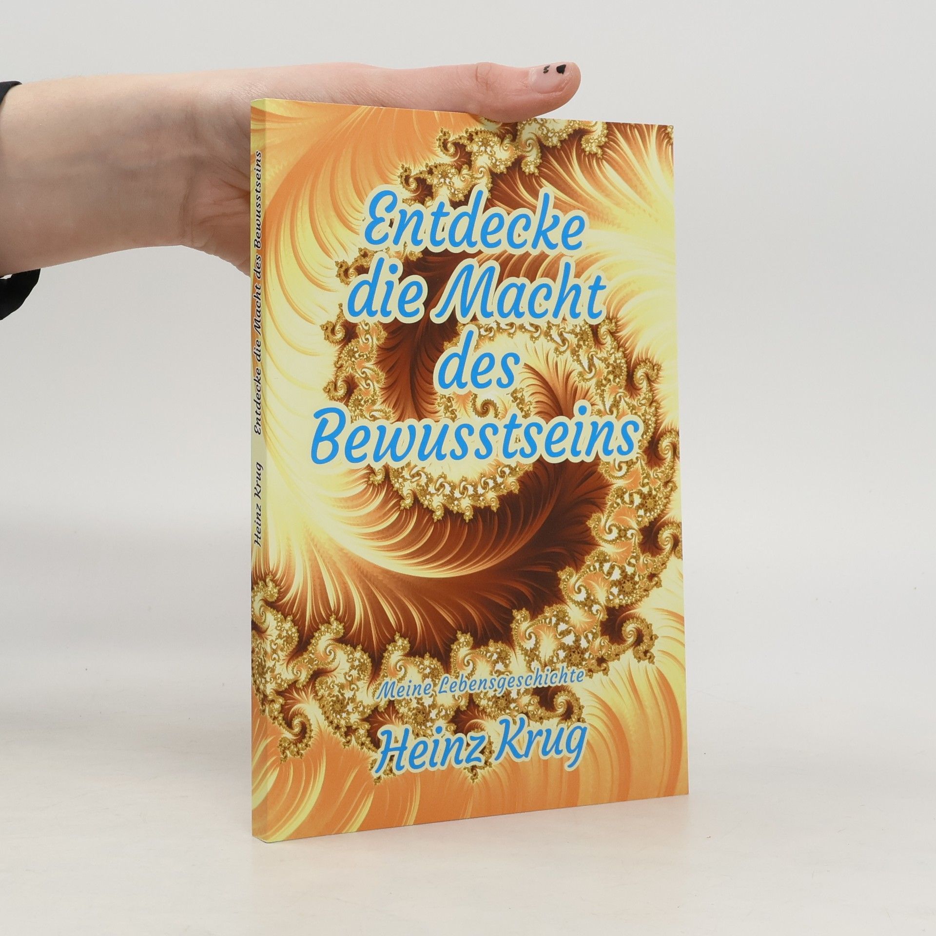 Heinz Krug Entdecke die Macht des Bewusstseins