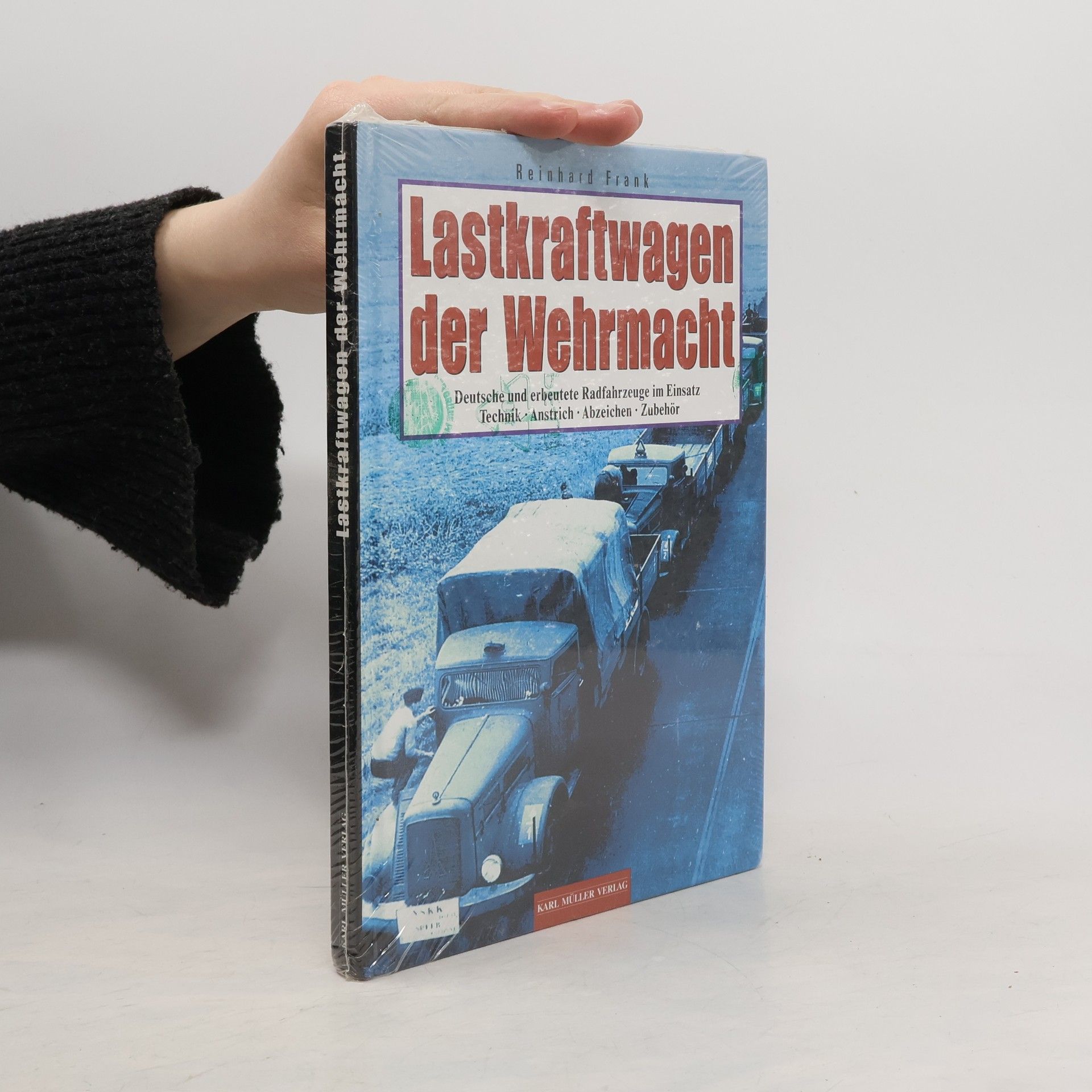 Frank Reinhard Lastkraftwagen der Wehrmacht