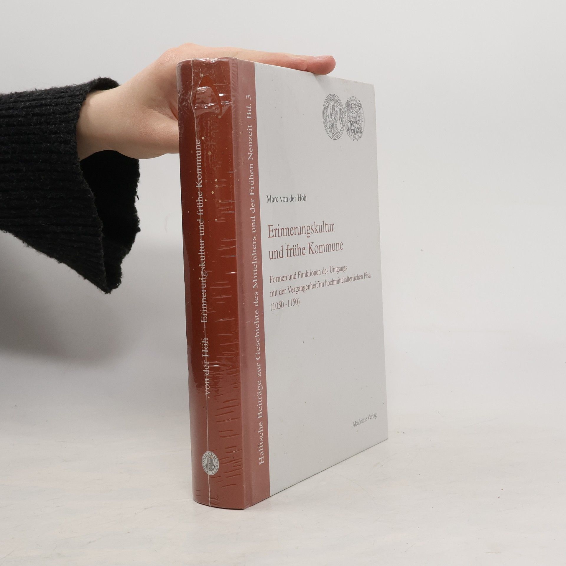 Marc von der Höh Hällische Beiträge zur Geschichte des Mittelalters und der Frühen Neuzeit - 3: Erinnerungskultur und frühe Kommune