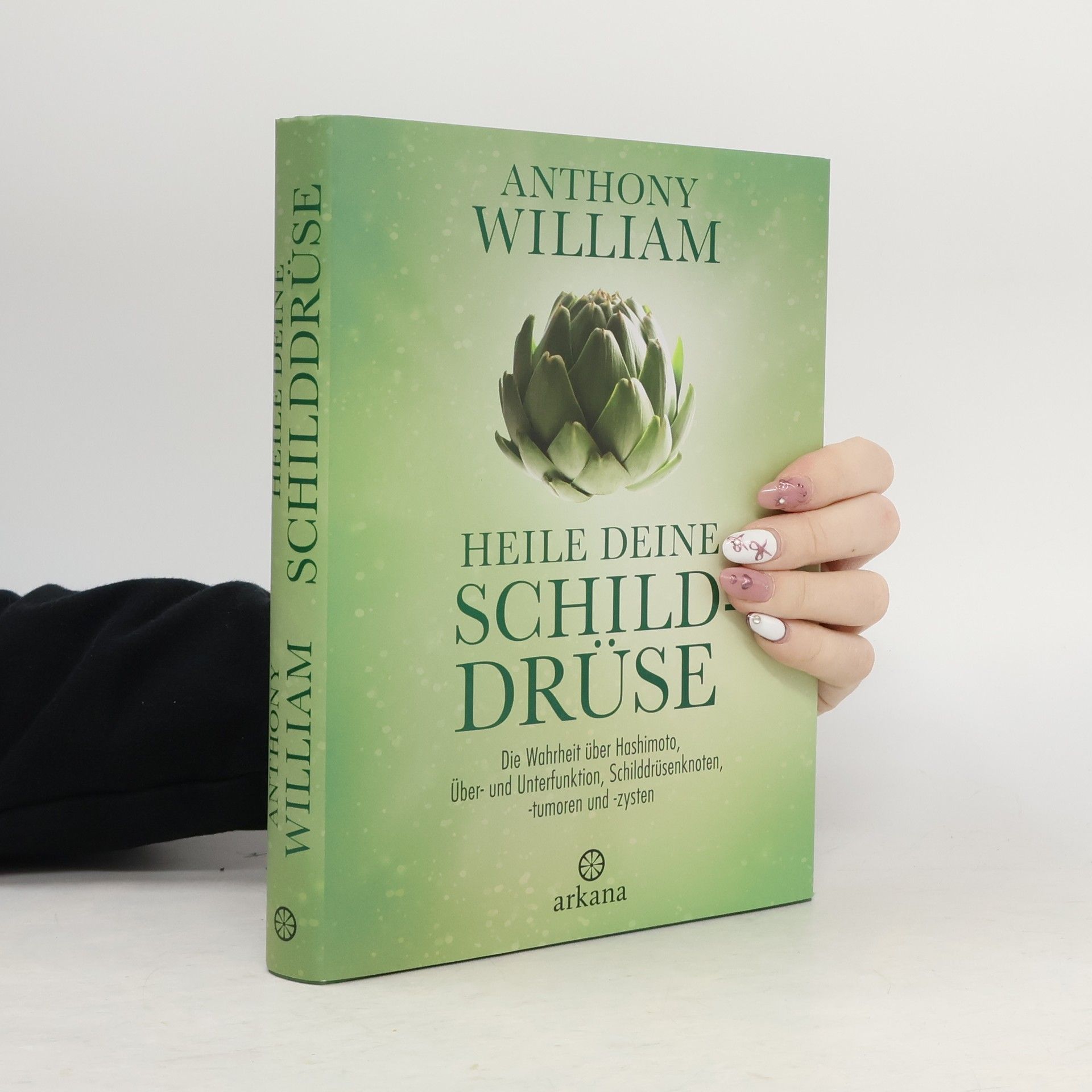 Anthony William Heile deine Schilddrüse