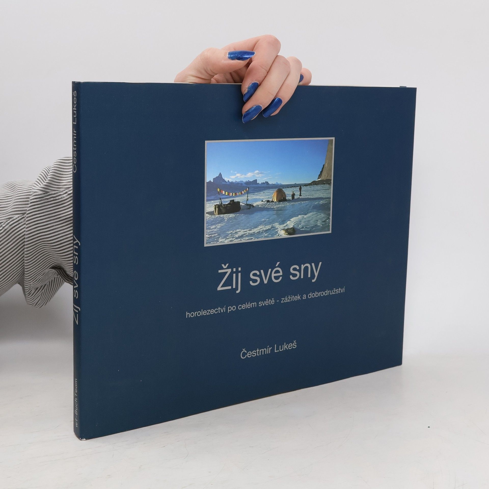 Žij své sny: Horolezectví po celém světě - zážitek a dobrodružství