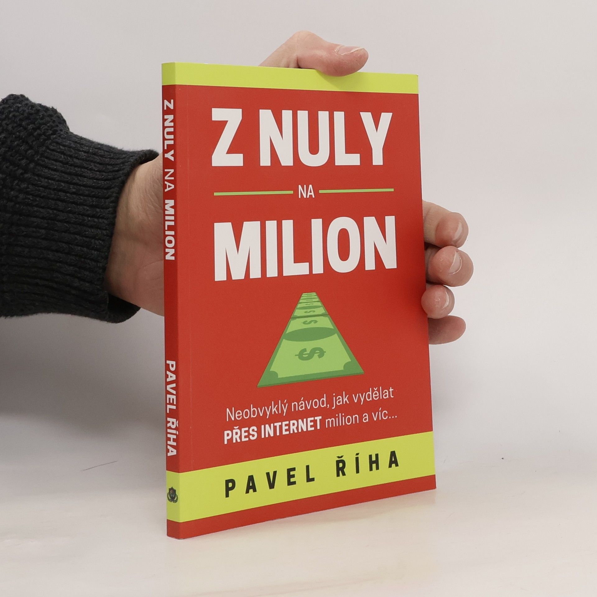 Pavel Říha Z nuly na milion