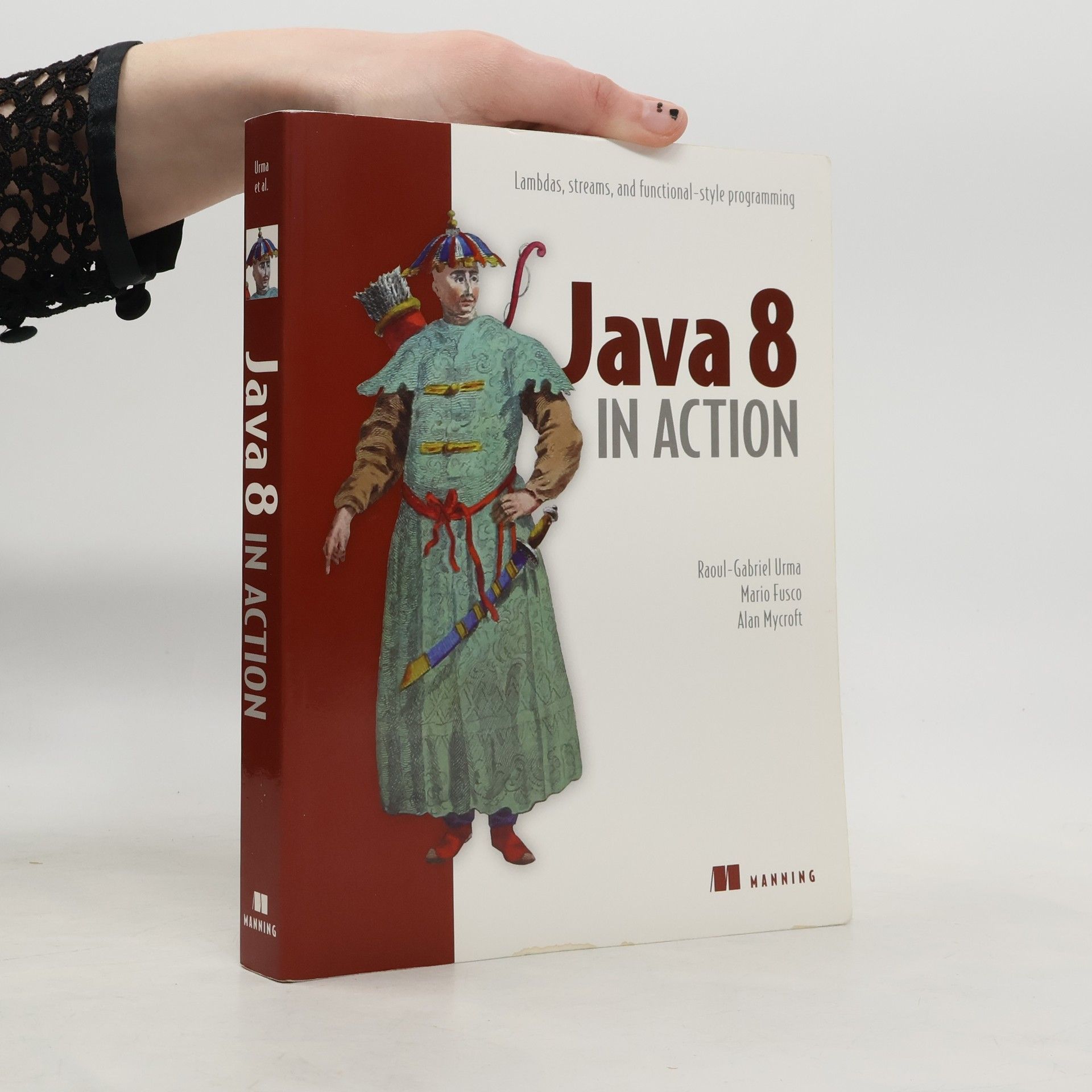 Alan Mycroft Java 8 in action : lambdas, streams, and functional-style programming