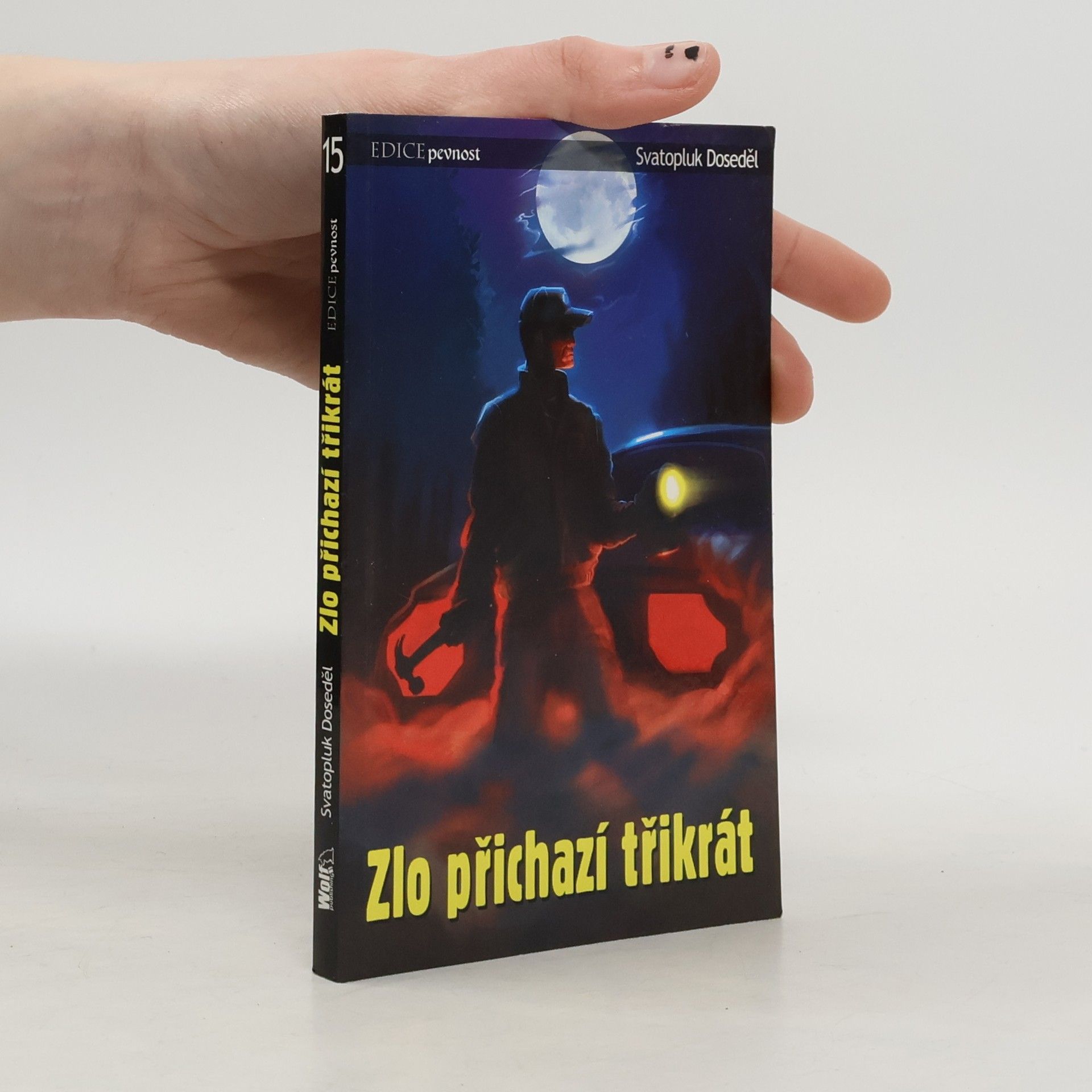 Svatopluk Doseděl Zlo přichází třikrát