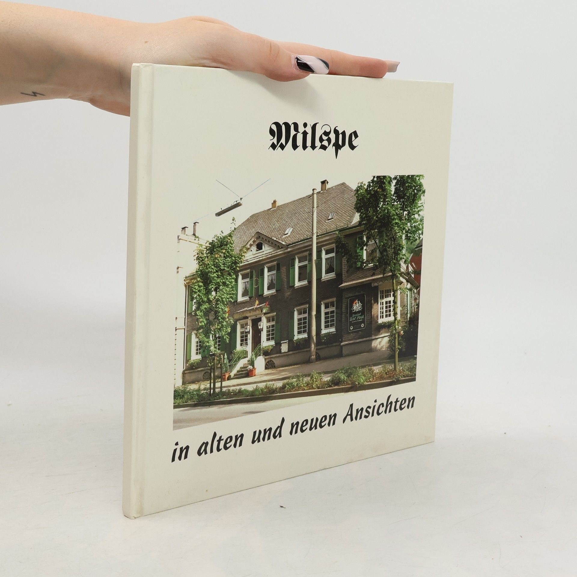 Autorenkollektiv Milspe in alten und neuen Ansichten