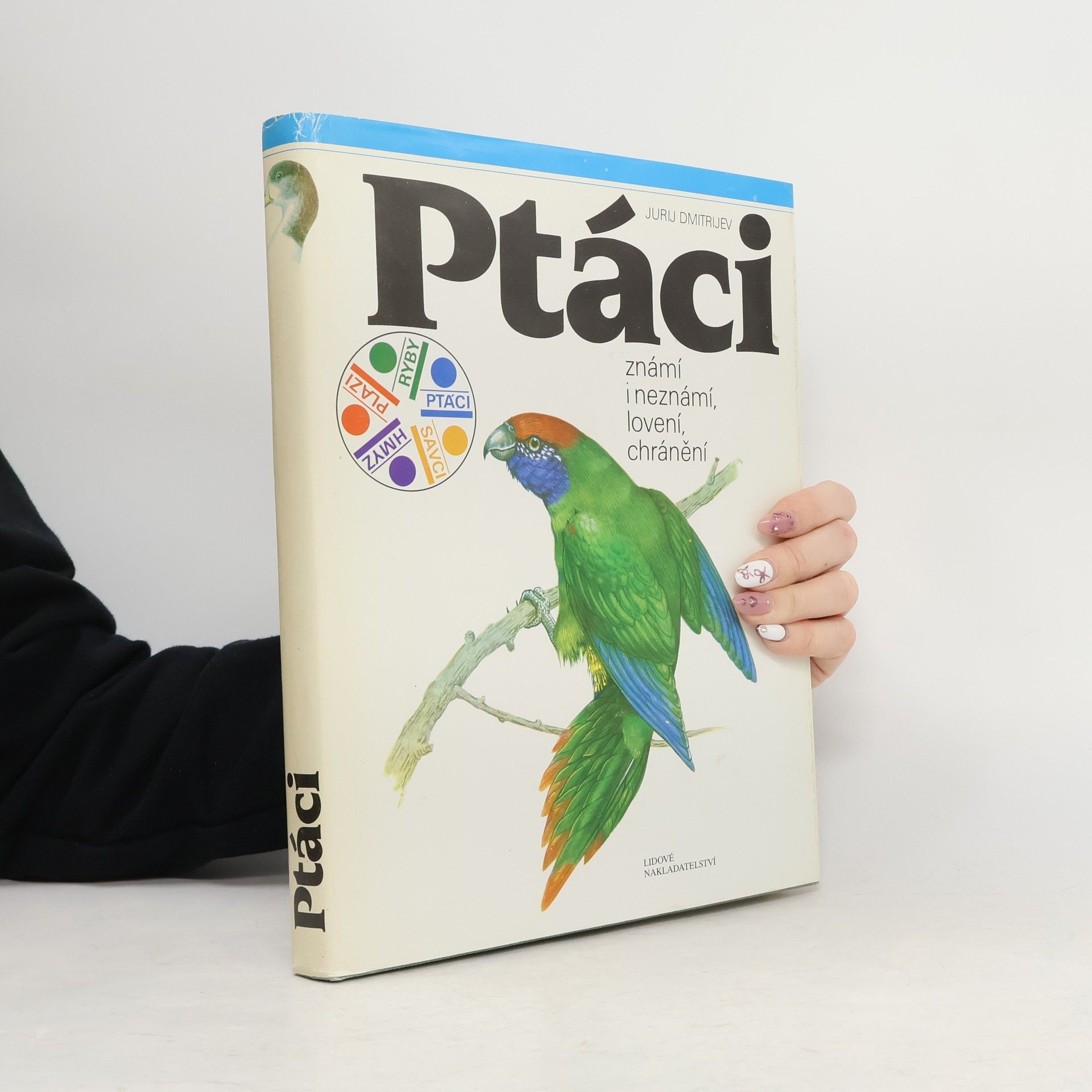 Jurij Dmitrijevič Dmitrijev Ptáci známí i neznámí, lovení, chránění