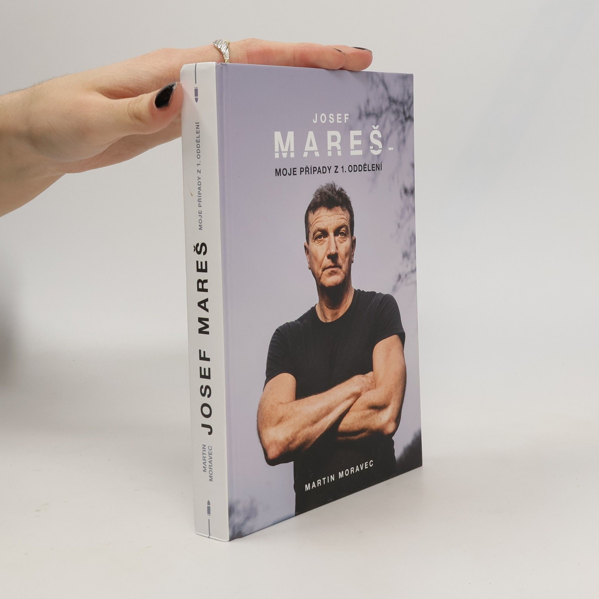 Martin Moravec Josef Mareš: Moje případy z 1. oddělení