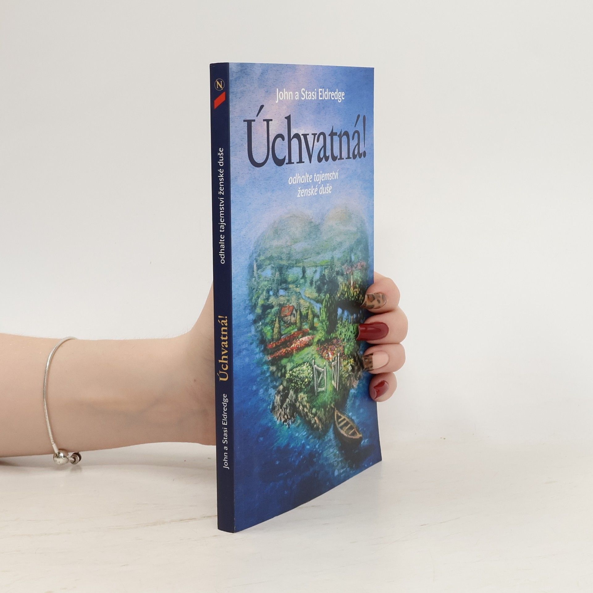 Stasi Eldredge Úchvatná! : odhalte tajemství ženské duše
