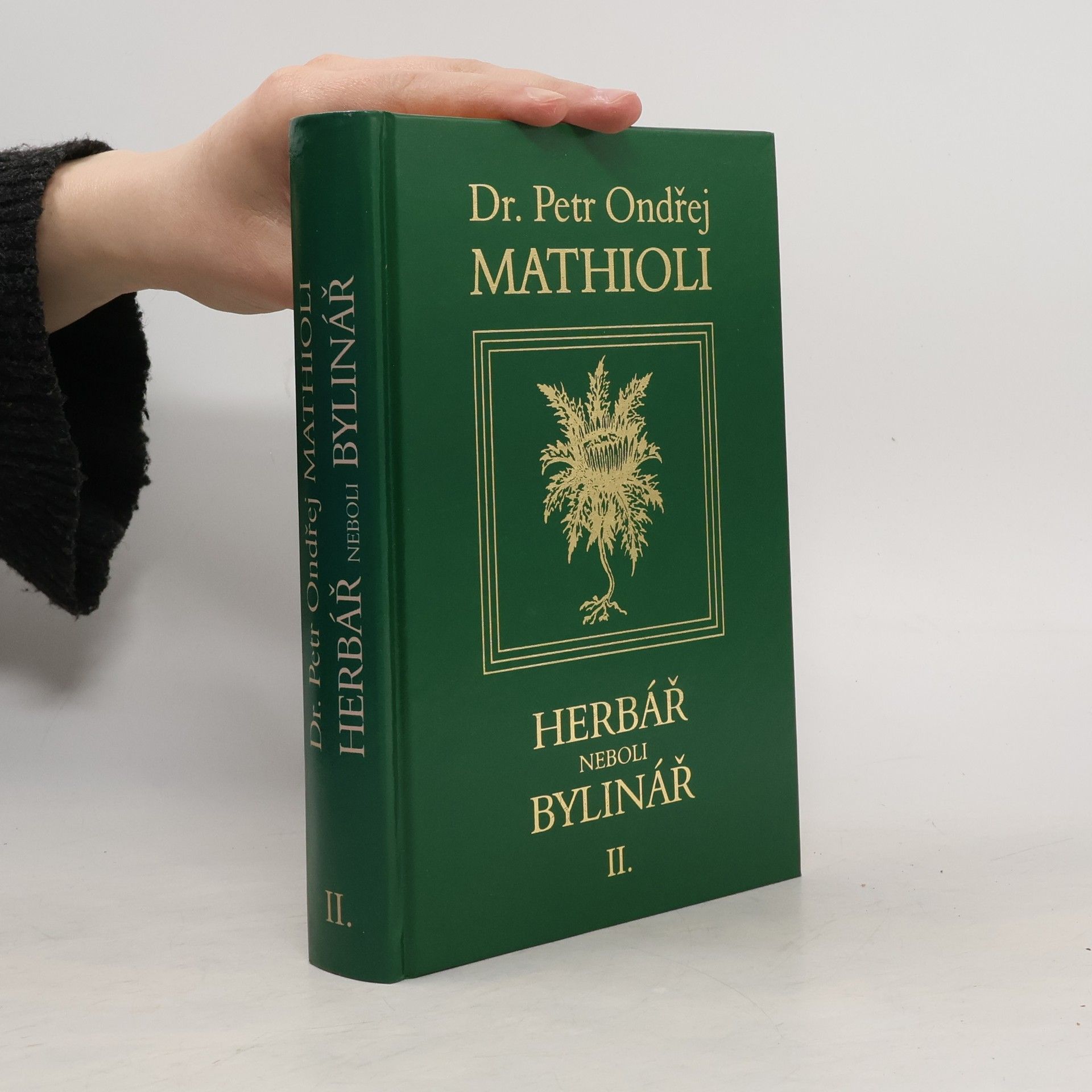 Petr Ondřej Mathioli Herbář neboli Bylinář II.