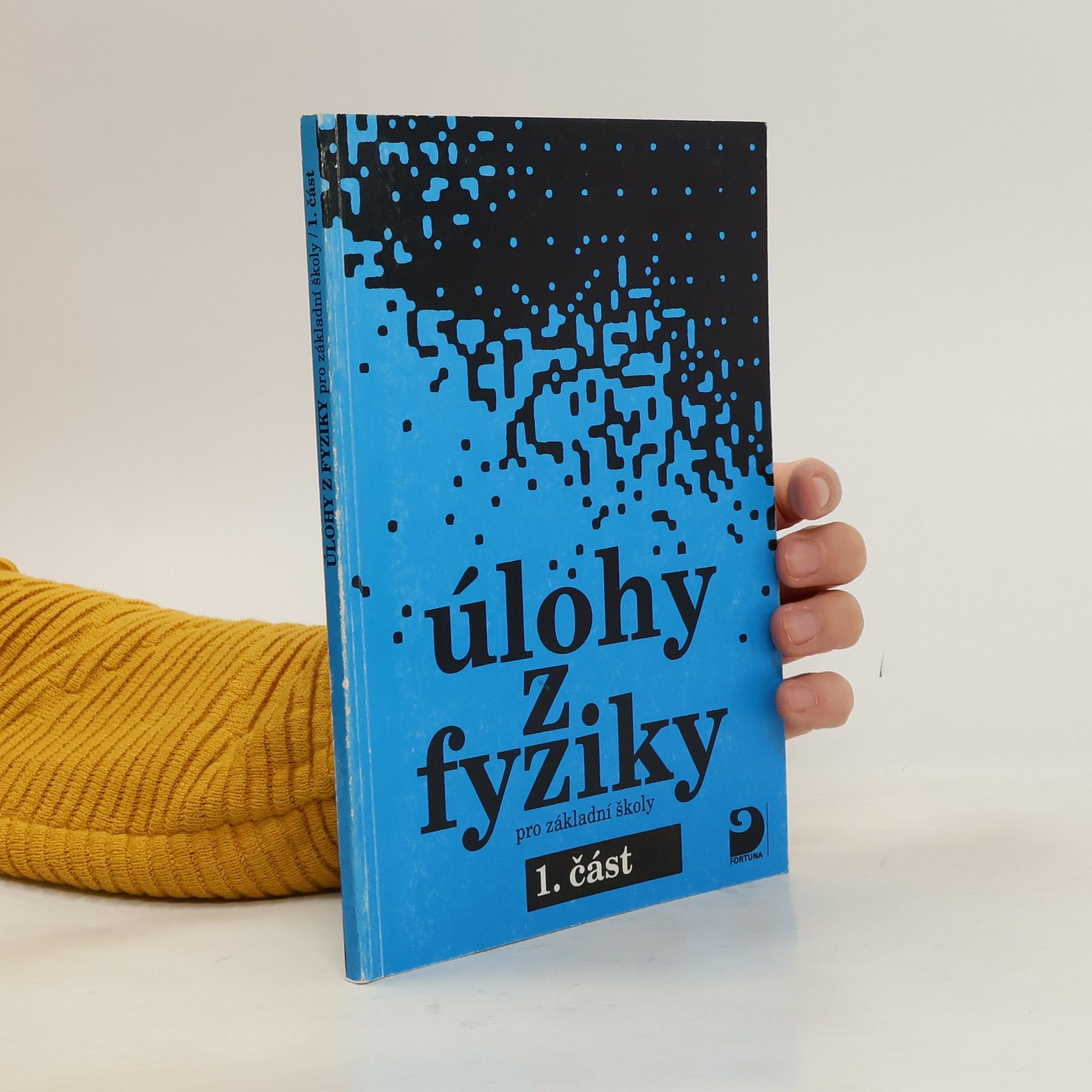 Kolektiv autorů Úlohy fyziky pro základní školy. 1. část