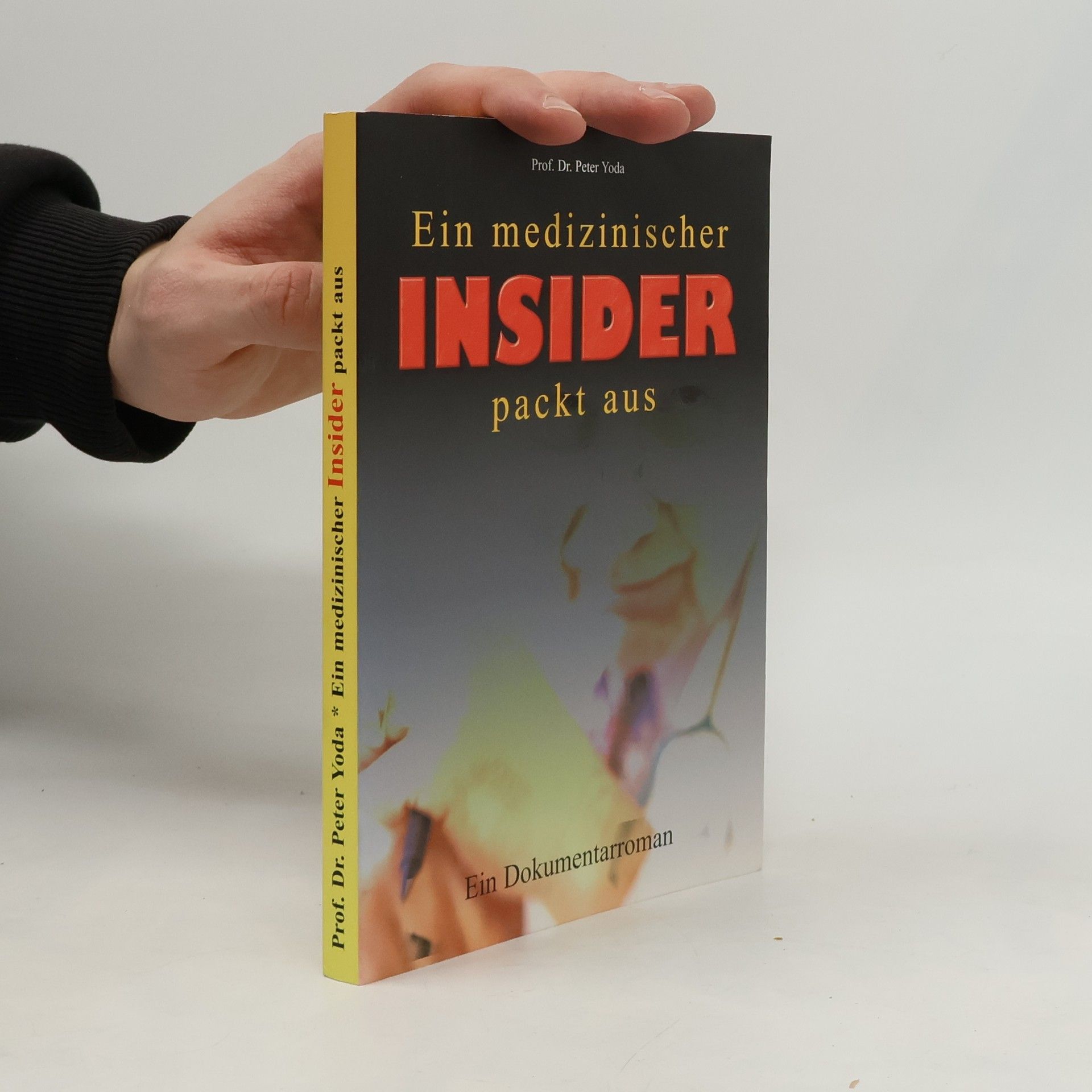 Peter Yoda Ein medizinischer Insider packt aus