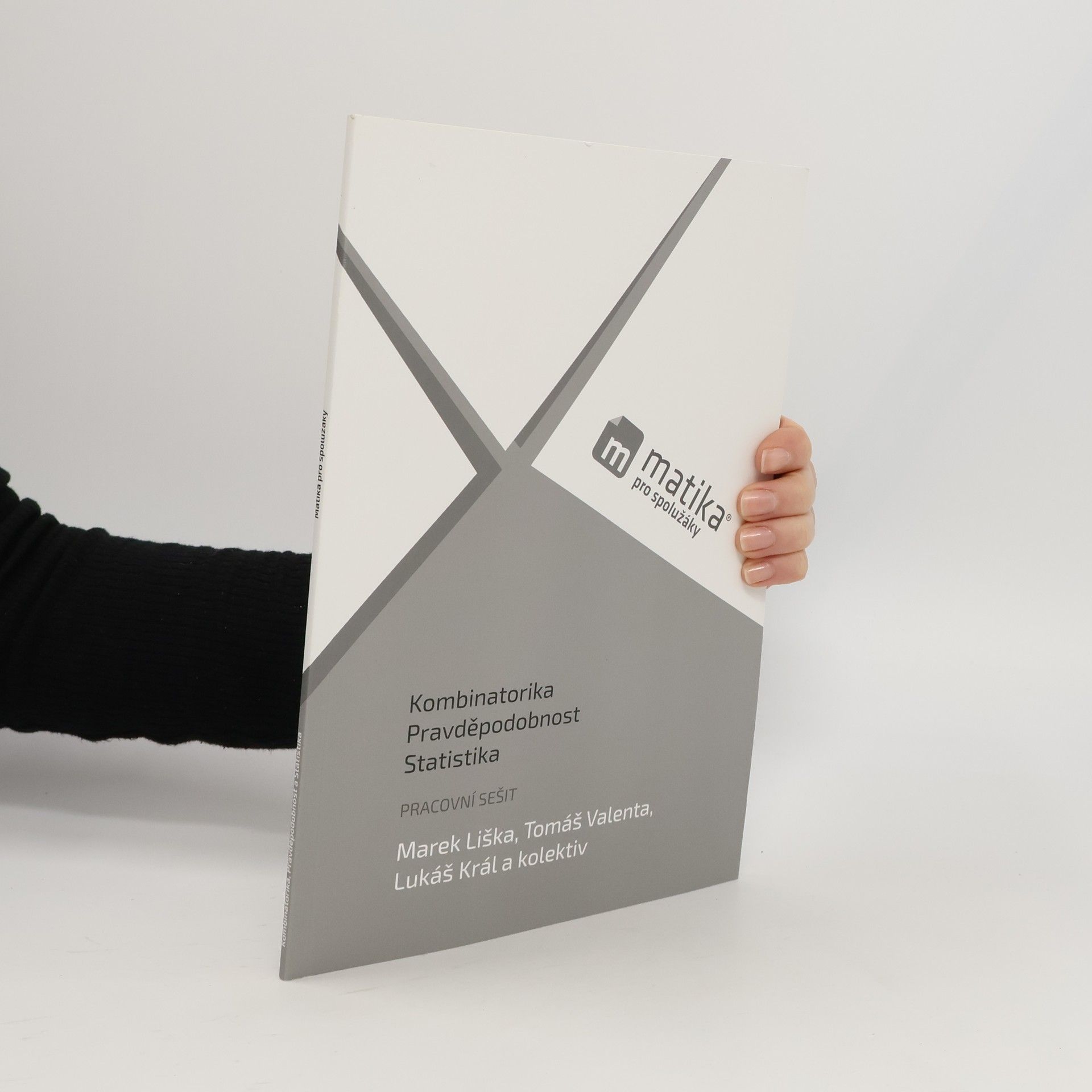 Marek Liška Matika pro spolužáky. Kombinatorika, pravděpodobnost a statistika: pracovní sešit