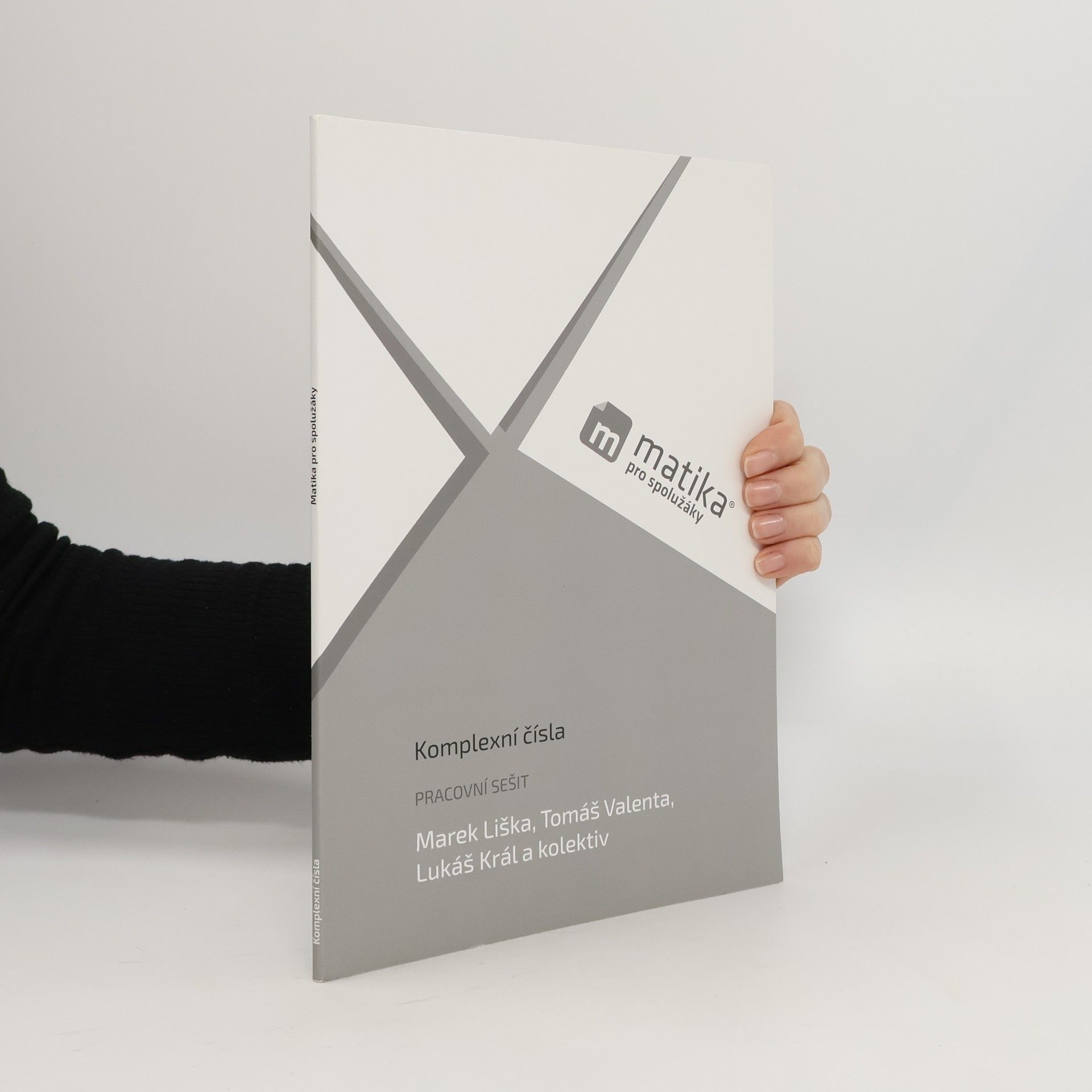 Marek Liška Matika pro spolužáky. Komplexní čísla : pracovní sešit