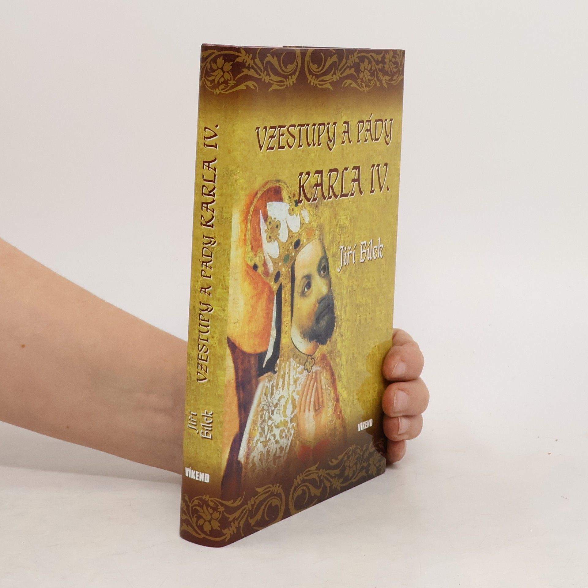 Jiří Bílek Vzestupy a pády Karla IV.