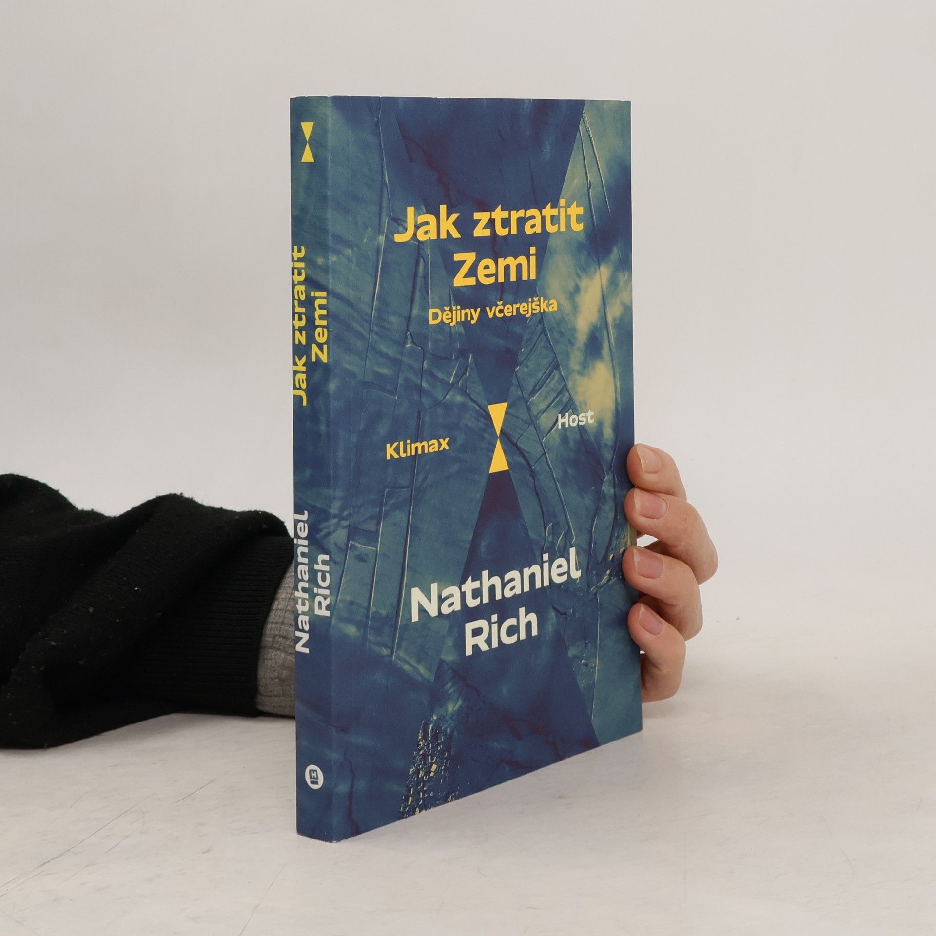 Nathaniel Rich Jak ztratit Zemi: Dějiny včerejška