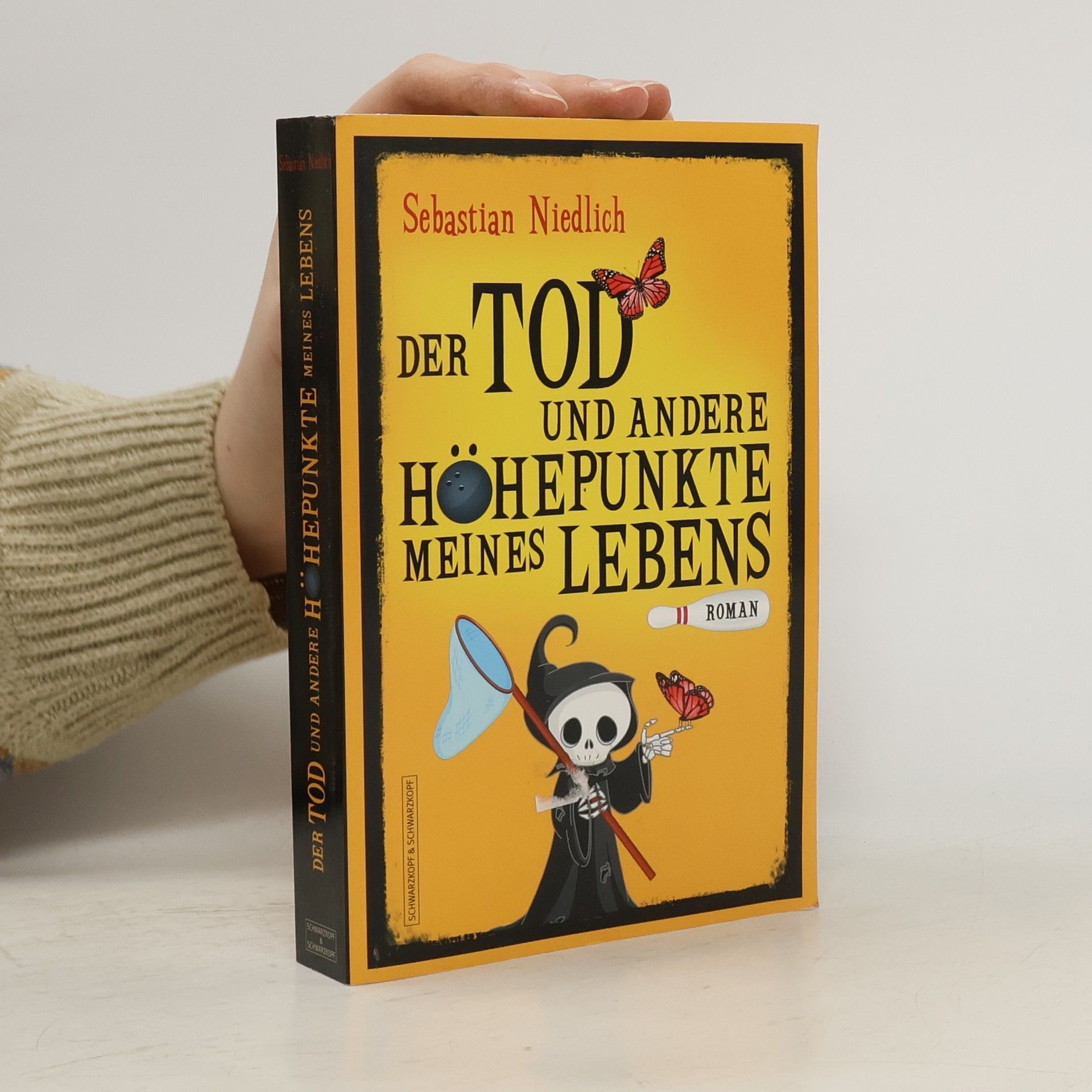 Sebastian Niedlich Der Tod und andere Höhepunkte meines Lebens
