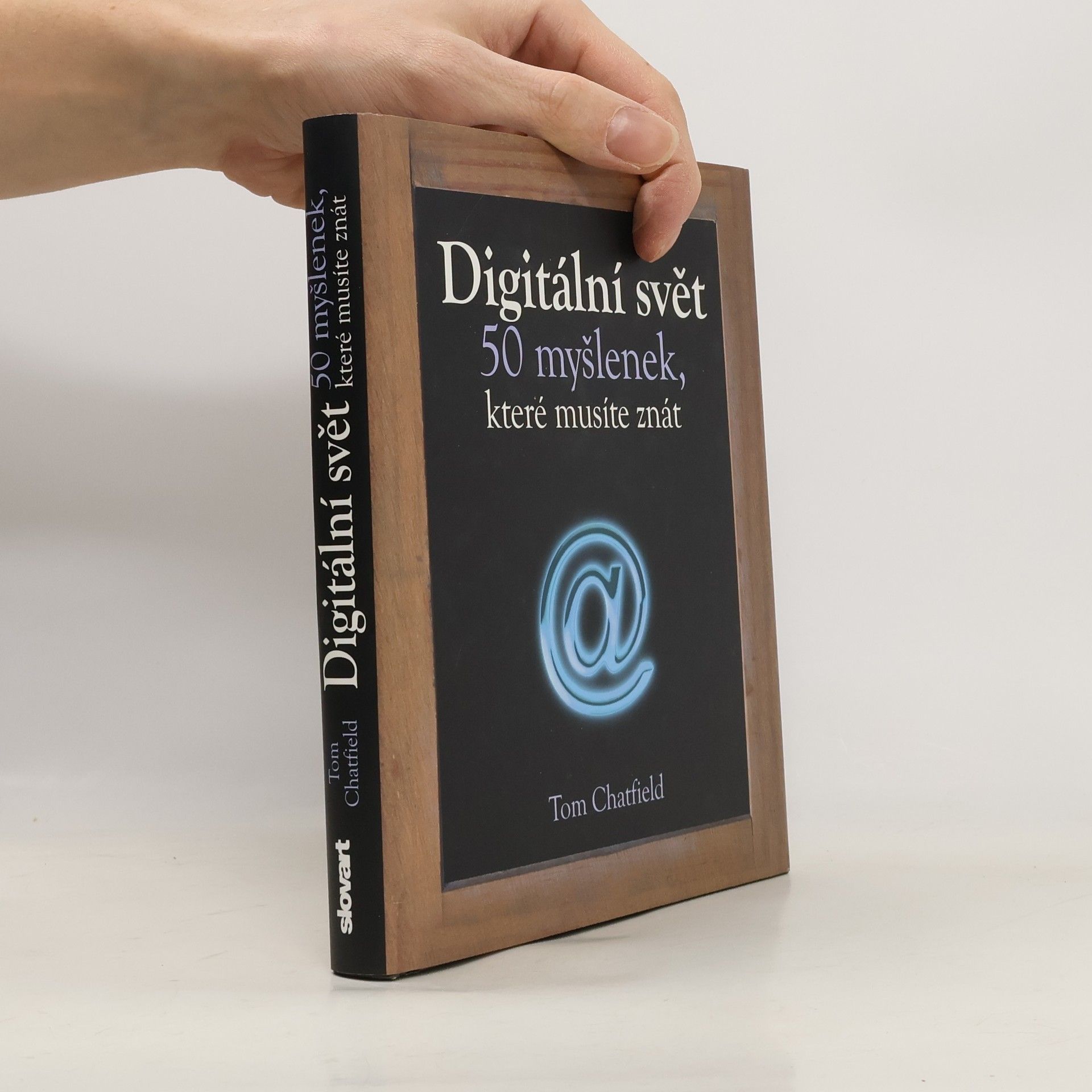 Tom Chatfield Digitální svět. 50 myšlenek, které musíte znát