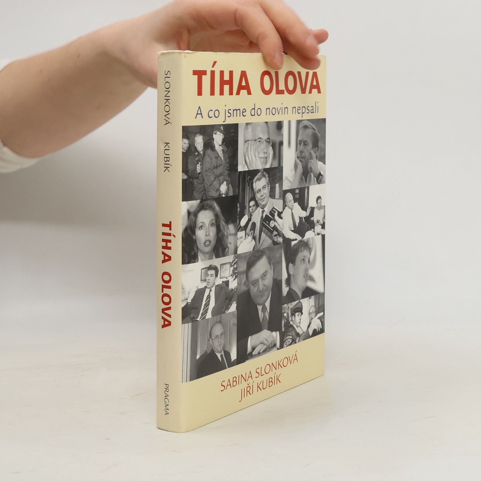 Jiří Kubík Tíha olova: A co jsme do novin nepsali