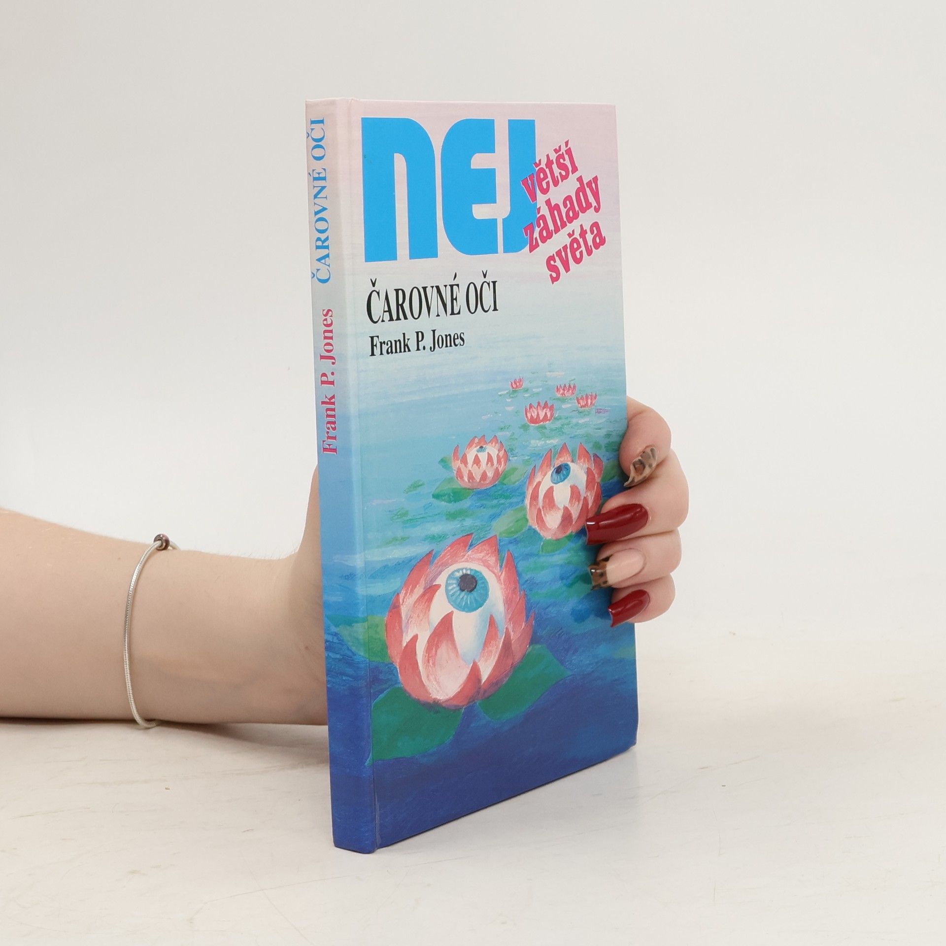 Frank P. Jones Největší záhady světa. Čarovné oči