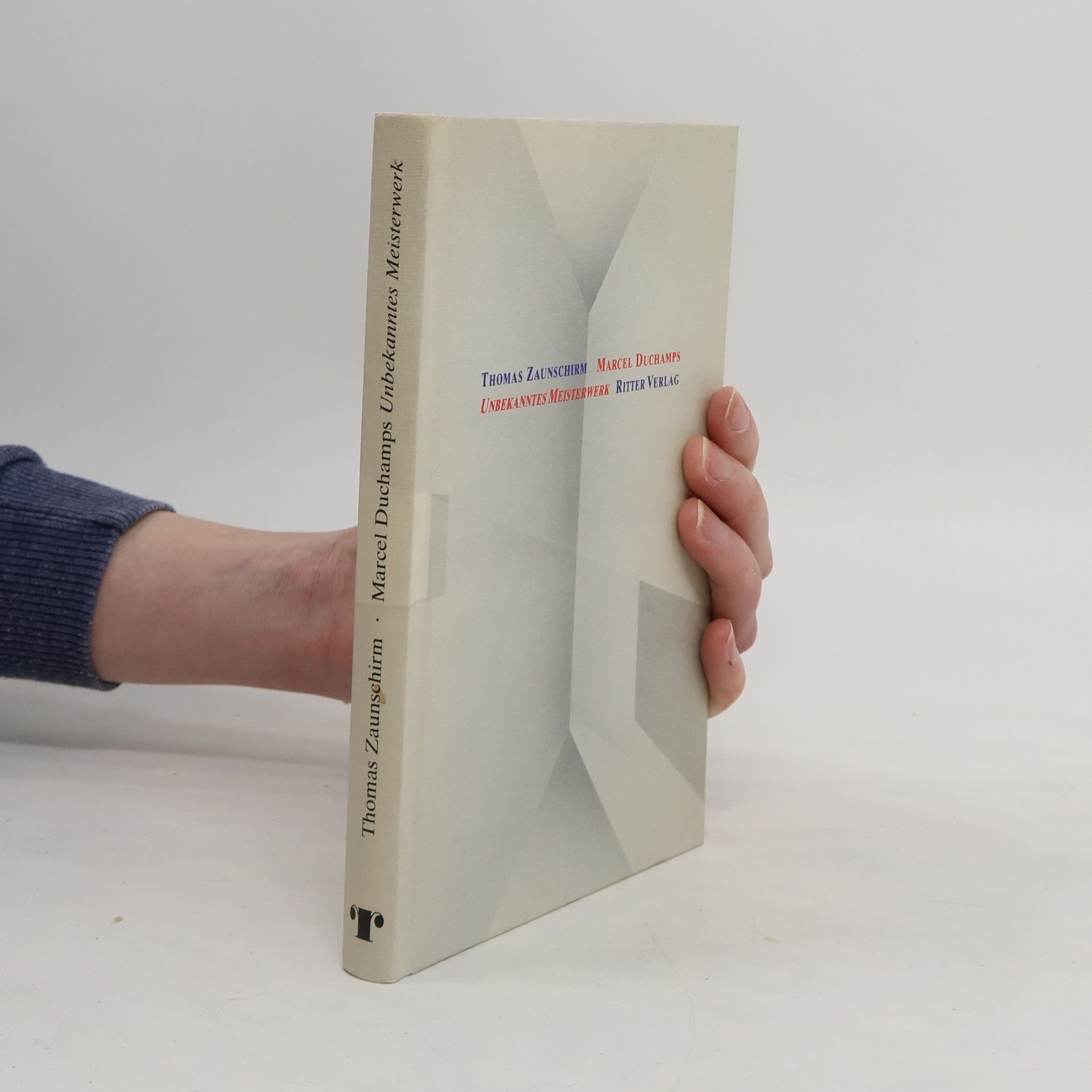 Thomas Zaunschirm Marcel Duchamps Unbekanntes Meisterwerk