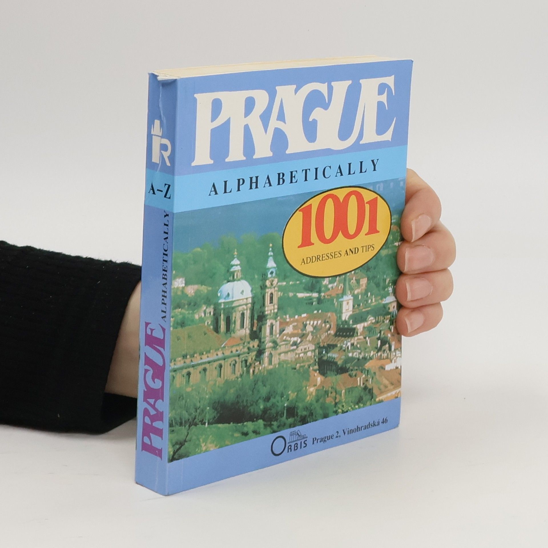 Prague Alphabetically : 1001 Addresses and Tips