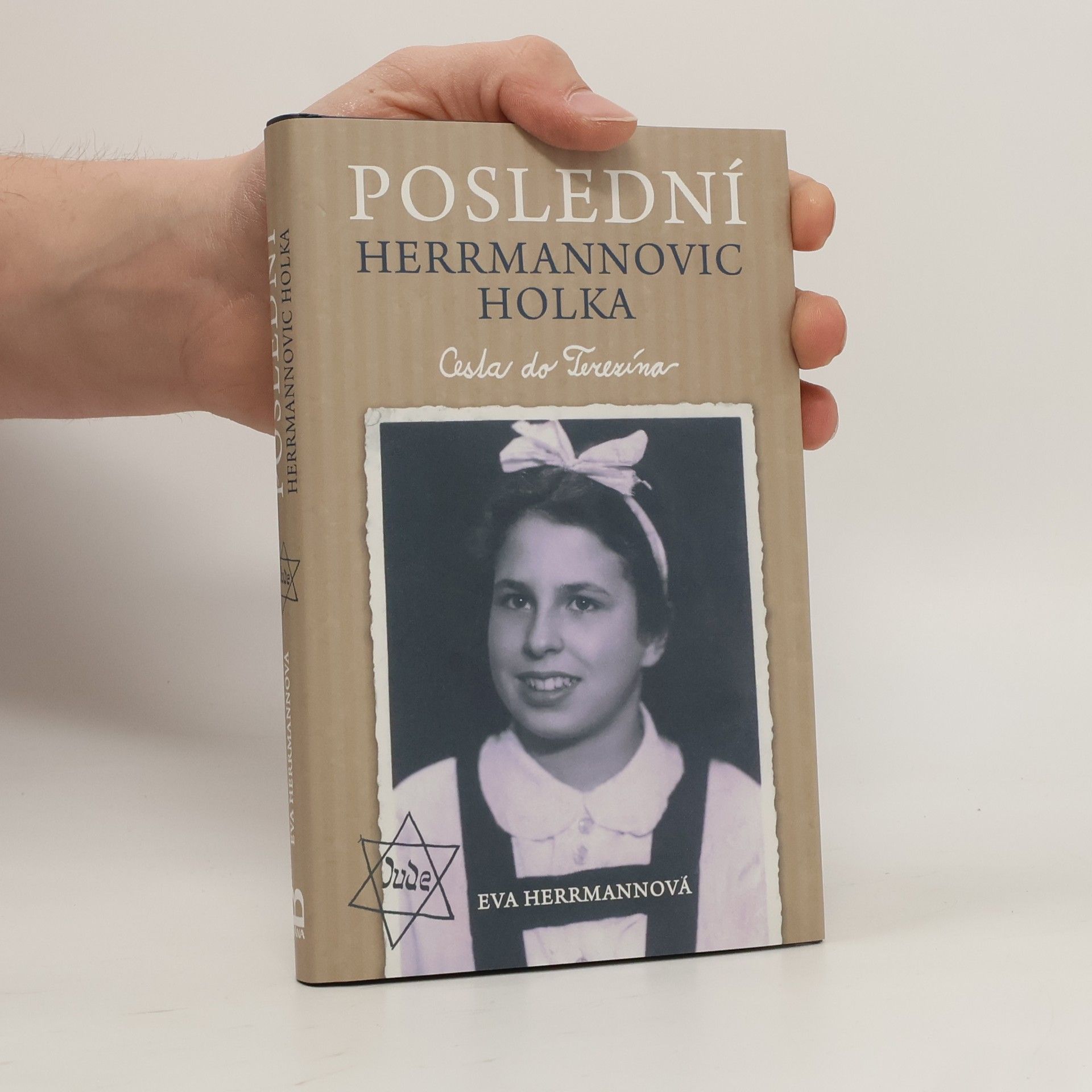 Eva Herrmann-Lejeune Poslední Herrmannovic holka. Cesta do Terezína