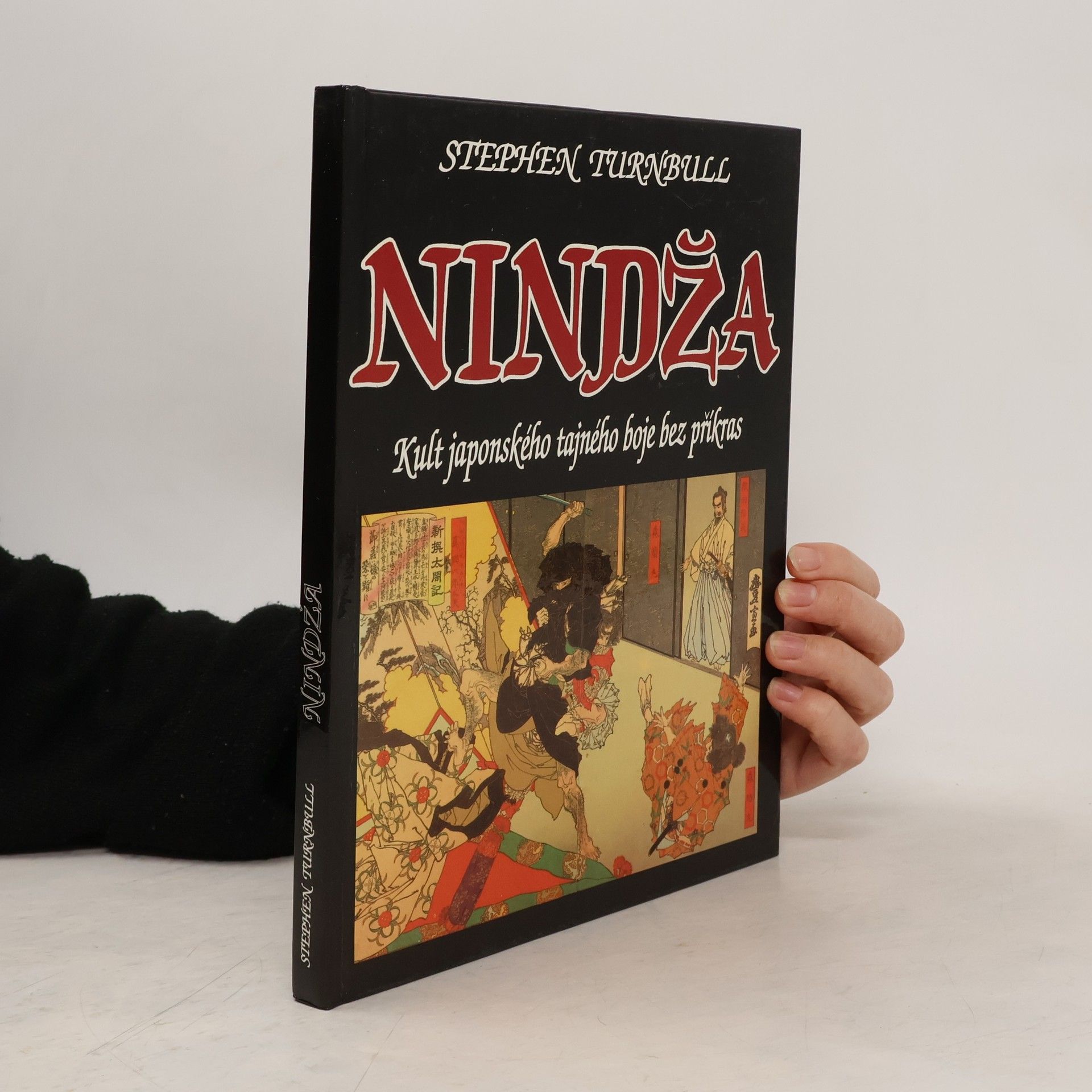 Stephen R. (Stephen Richard) Turnbull Nindža. Kult japonského tajného boje bez příkras