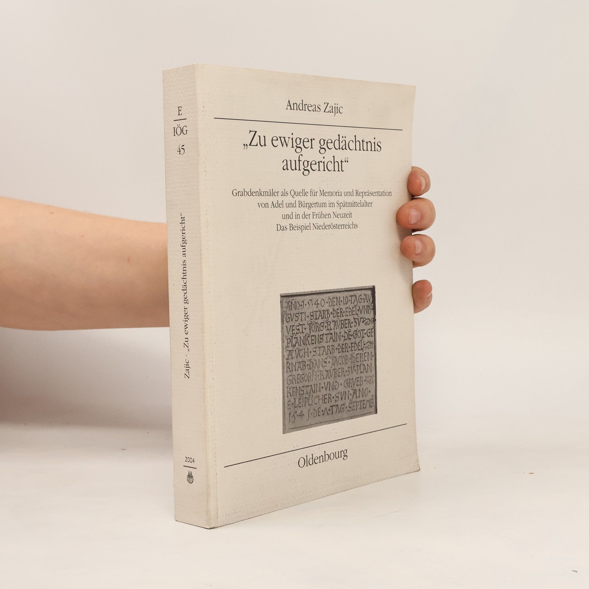 Andreas Zajic E IÖG - 45: Zu ewiger Gedächtnis aufgericht