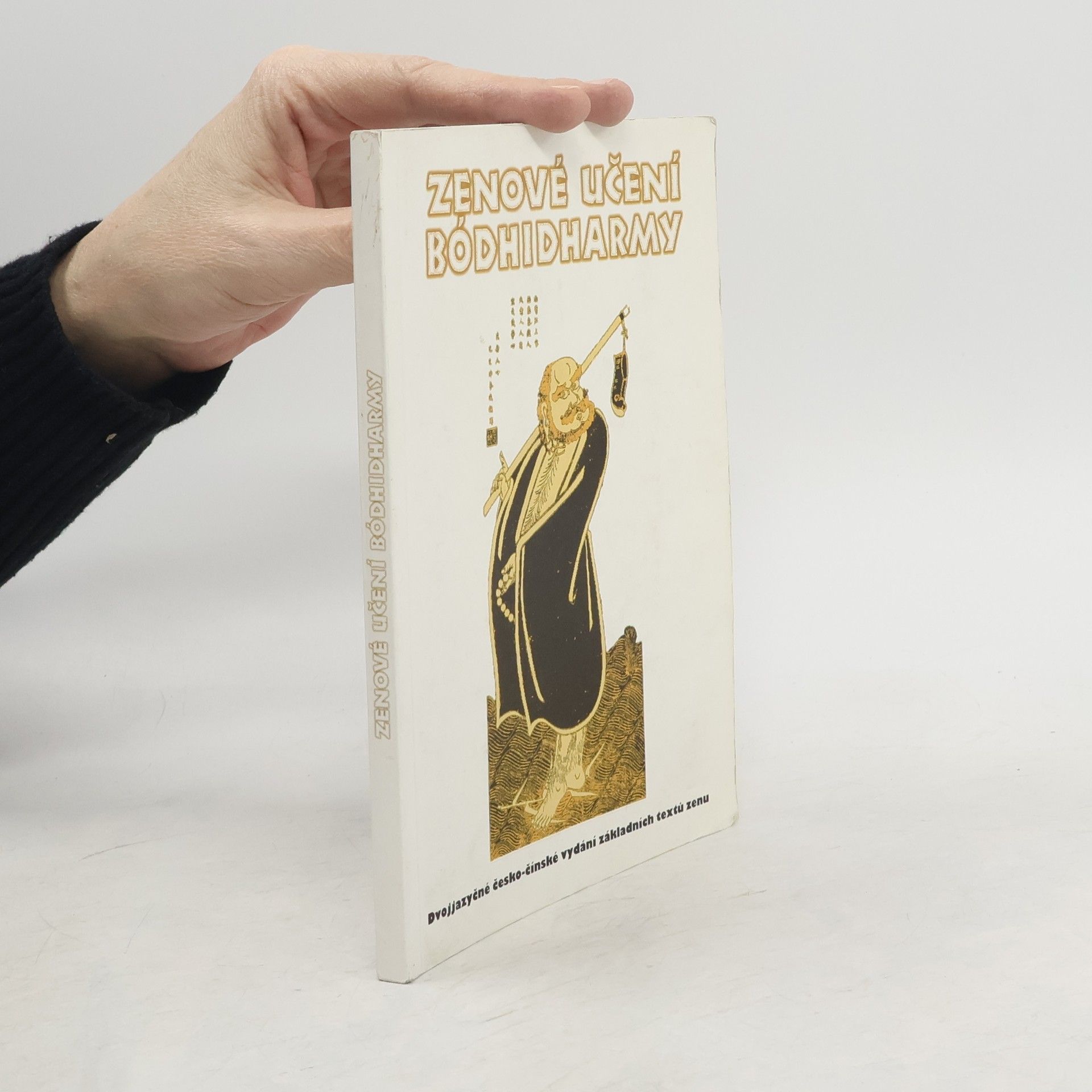 Aleš Adámek Zenové učení Bódhidharmy. Dvojjazyčné česko-čínské vydání základních textů zenu