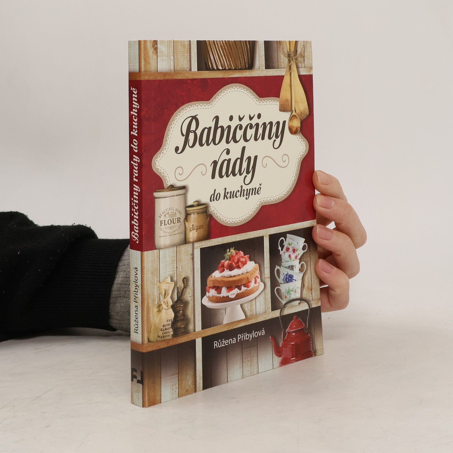 Růžena Přibylová Babiččiny rady do kuchyně