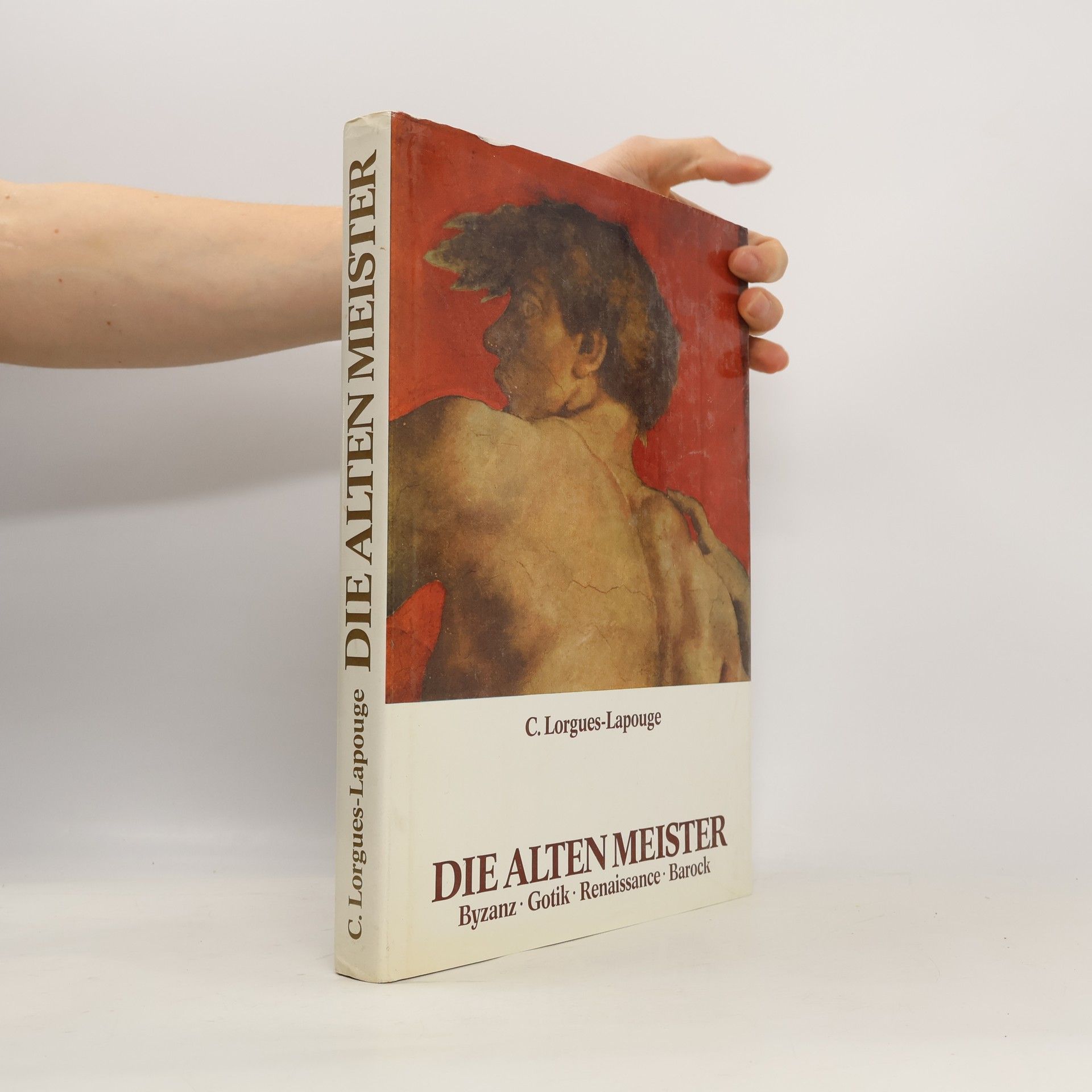 C. Lorgues-Lapouge Die alten Meister. Byzanz. Gotik. Renaissance. Barock
