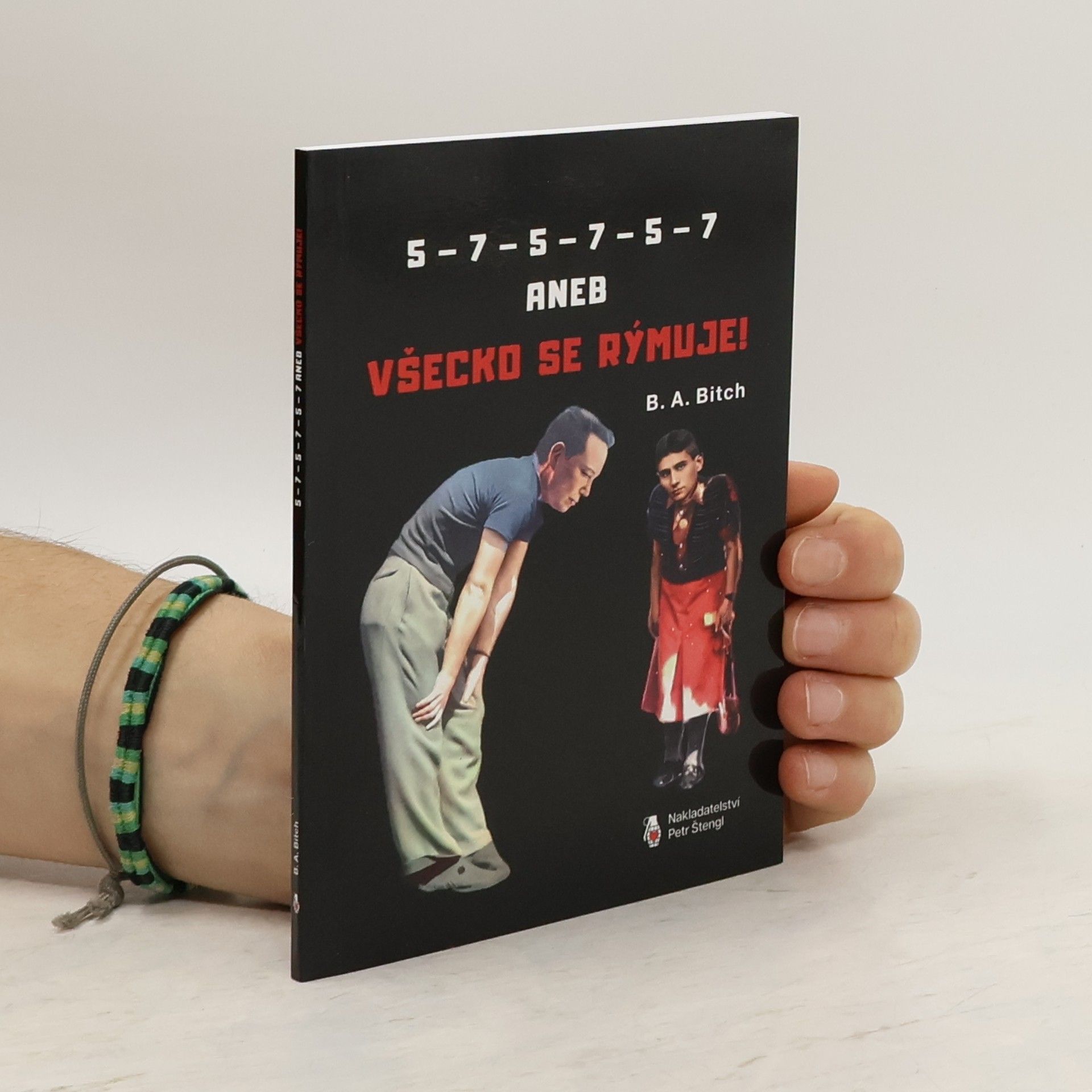 B. A. Bitch 5-7-5-7-5-7, aneb, Všecko se rýmuje