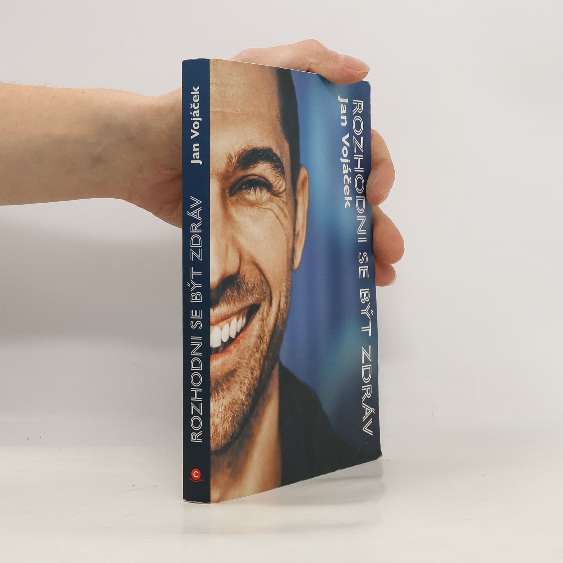 Jan Vojáček Rozhodni se být zdráv