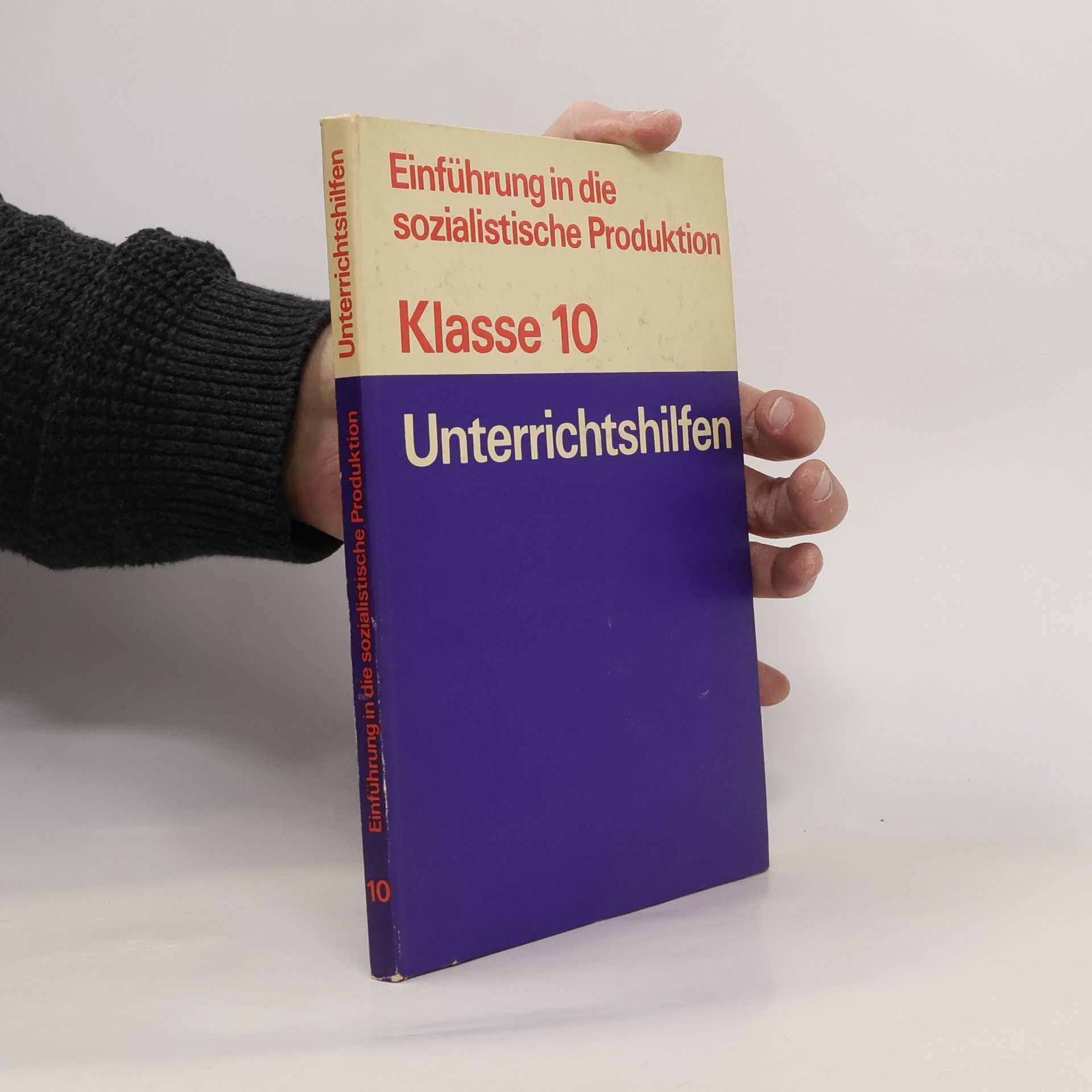 Heinz Bennewitz Einführung in die sozialistische Produktion. Klasse 10. Unterrichtshilfen