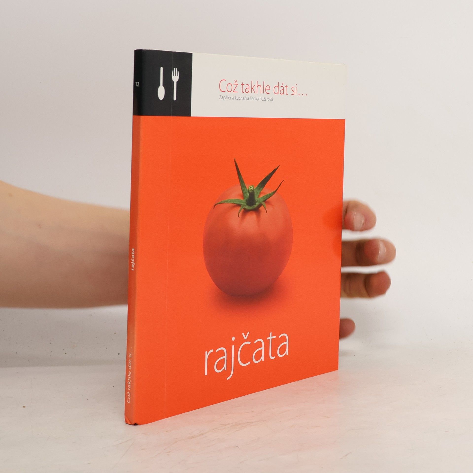 Lenka Požárová Což takhle dát si... Rajčata