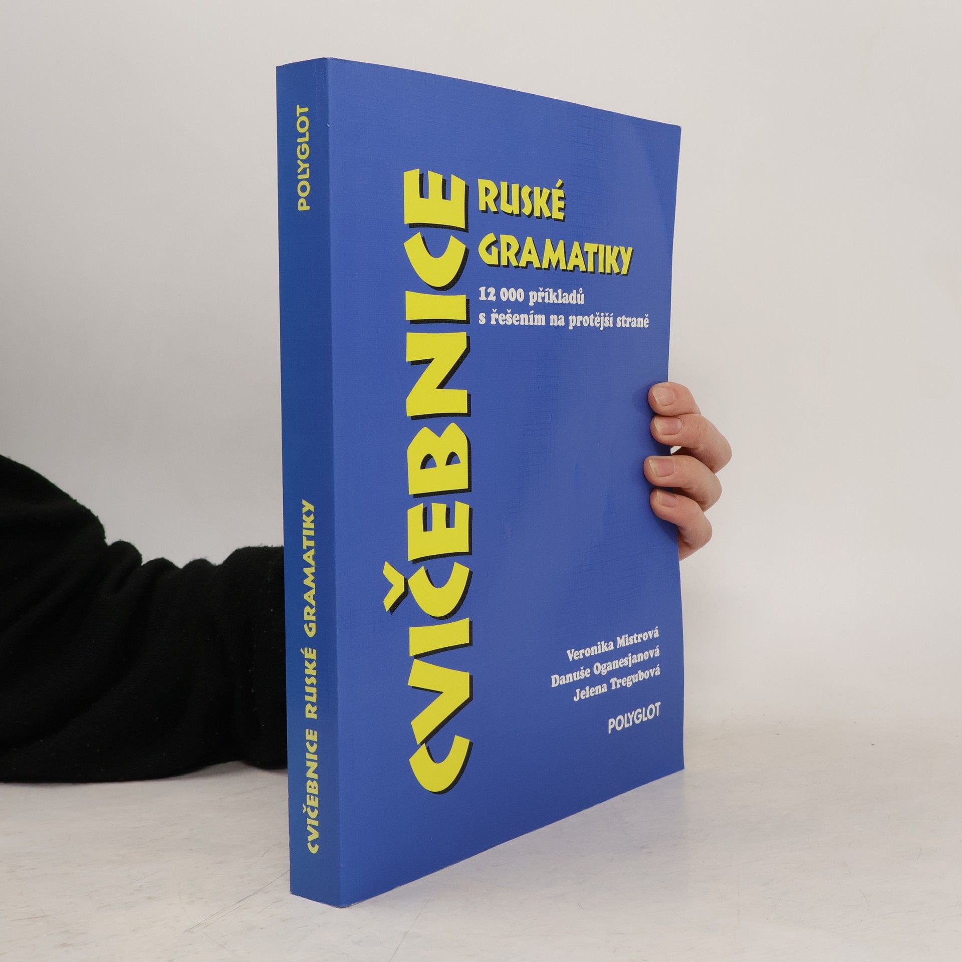 Veronika Mistrová Cvičebnice ruské gramatiky : 12 000 příkladů s řešením na protější straně