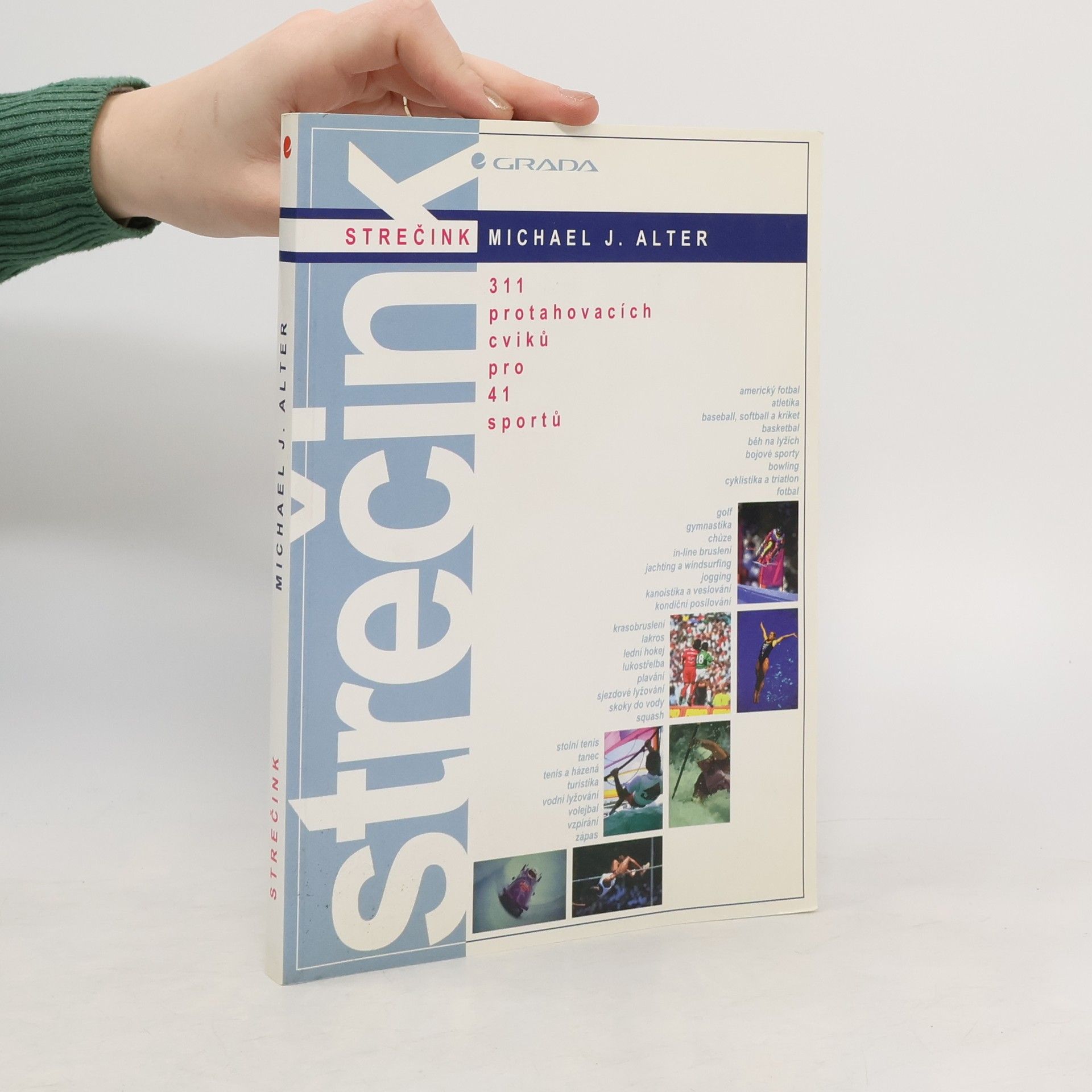 Michael J. Alter Strečink. 311 protahovacích cviků pro 41 sportů
