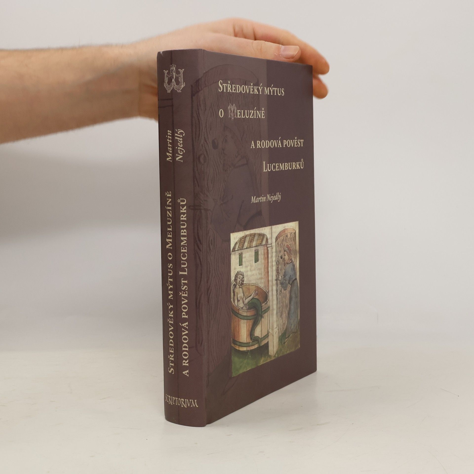Martin Nejedlý Středověký mýtus o Meluzíně a rodová pověst Lucemburků