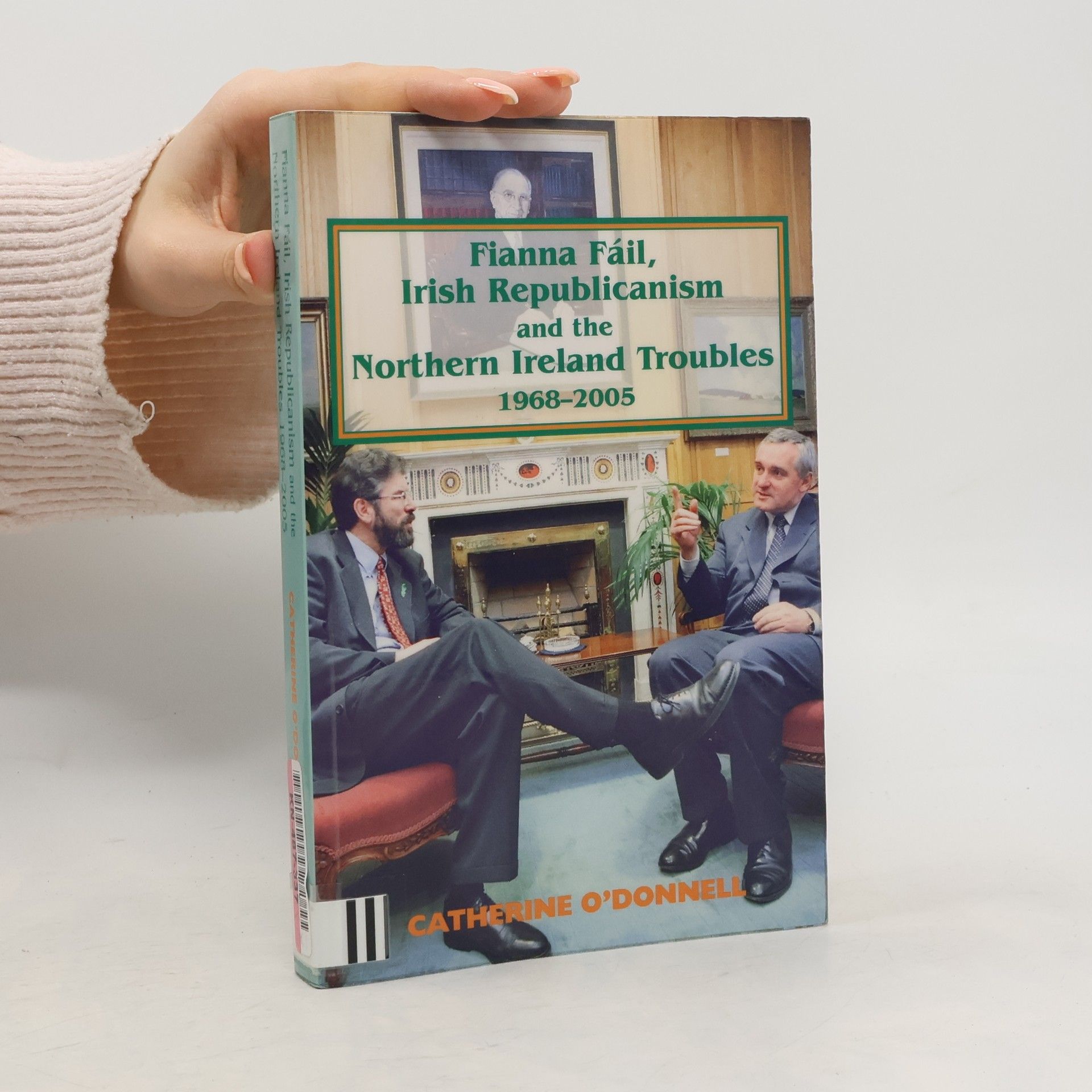 Catherine O'Donnell Fianna Fail, Irish Republicanism and the Northern Ireland Troubles, 1968-2005