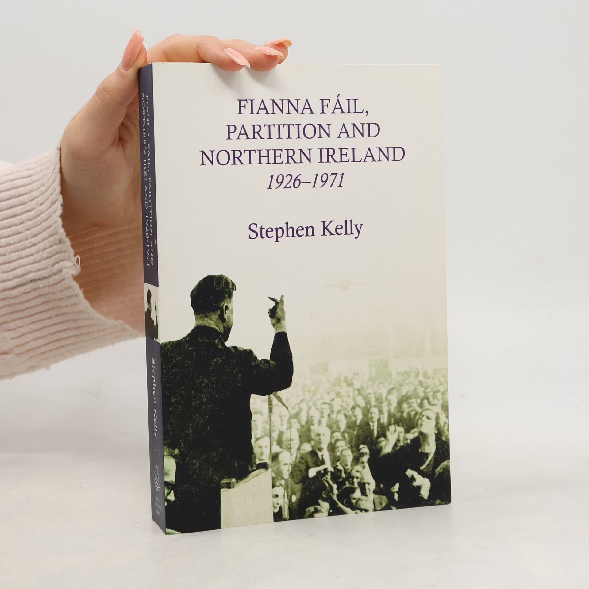 Stephen Kelly Fianna Fail, Partition and Northern Ireland,1926-1971
