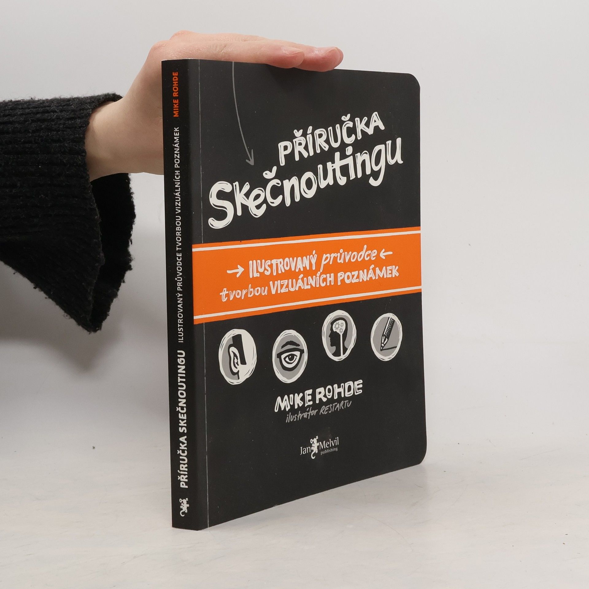 Mike Rohde Příručka skečnoutingu: Ilustrovaný průvodce tvorbou vizuálních poznámek