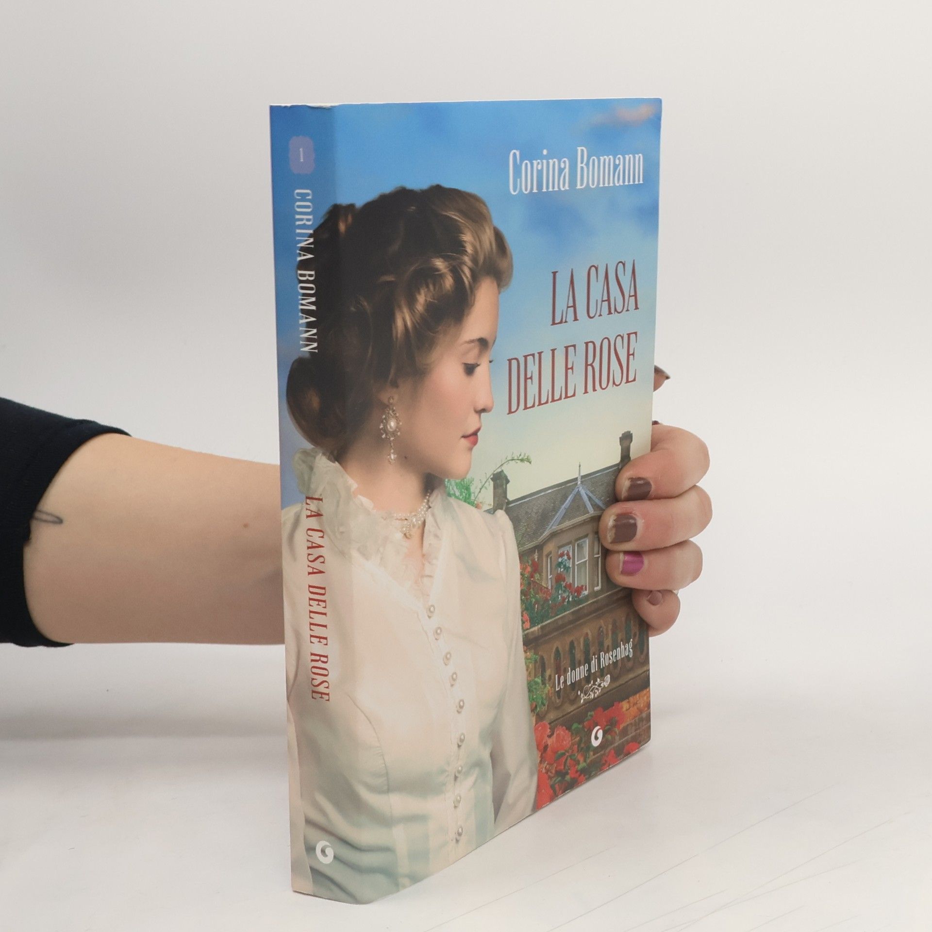 Corina Bomann La casa delle rose. Le donne di Rosenhag