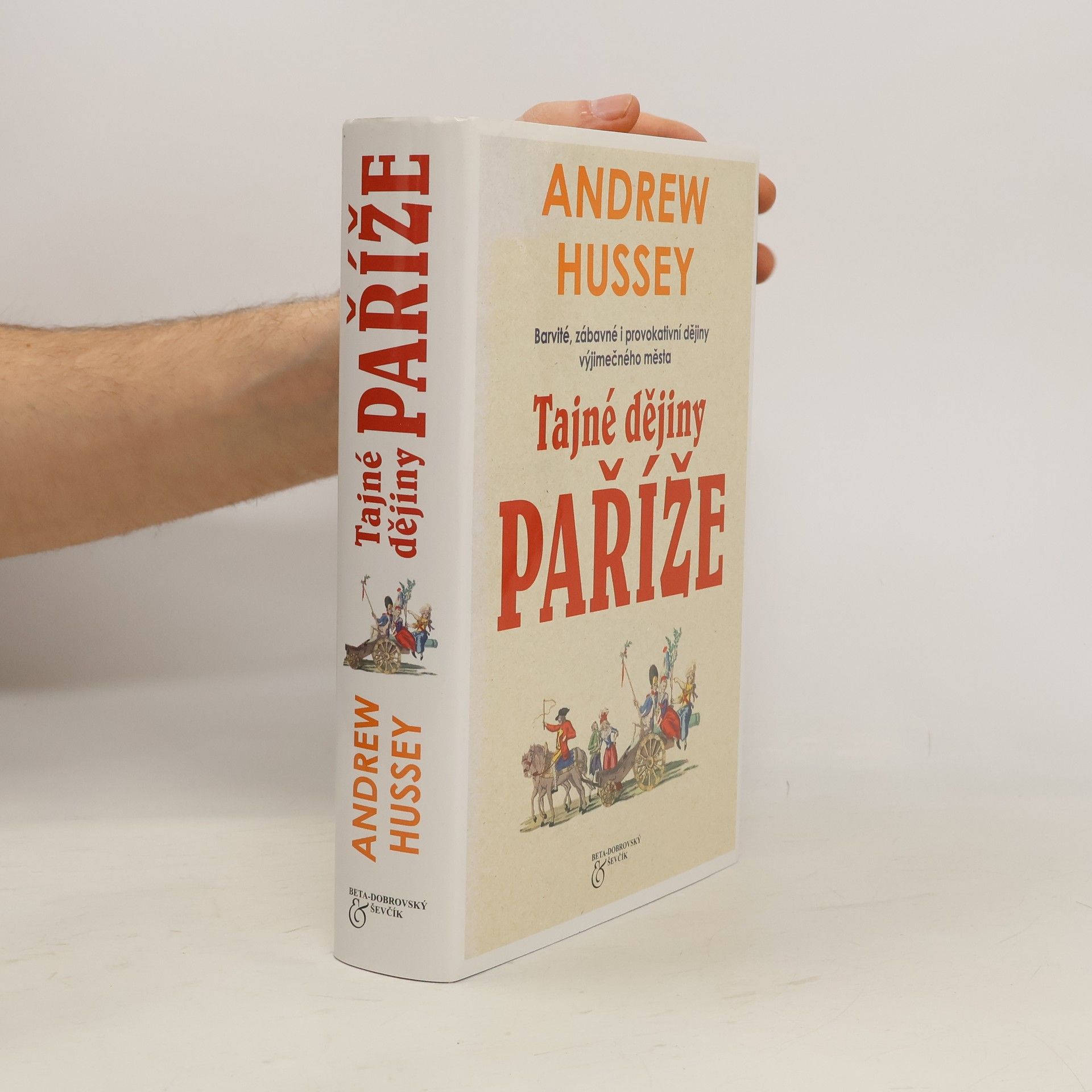 Andrew Hussey Tajné dějiny Paříže