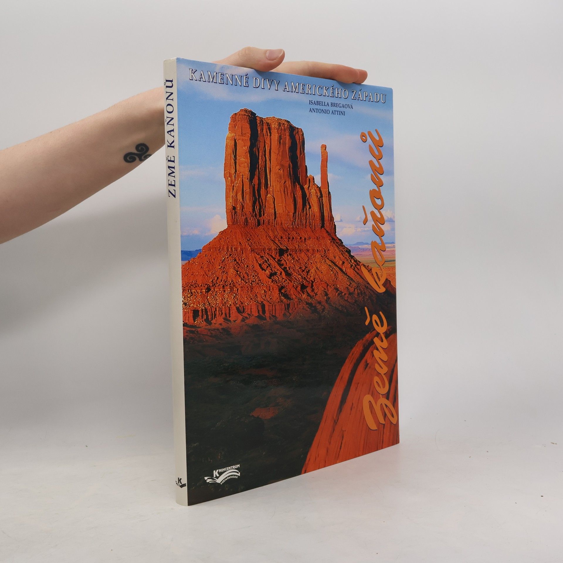 Isabella Brega Země kaňonů : kamenné divy amerického Západu