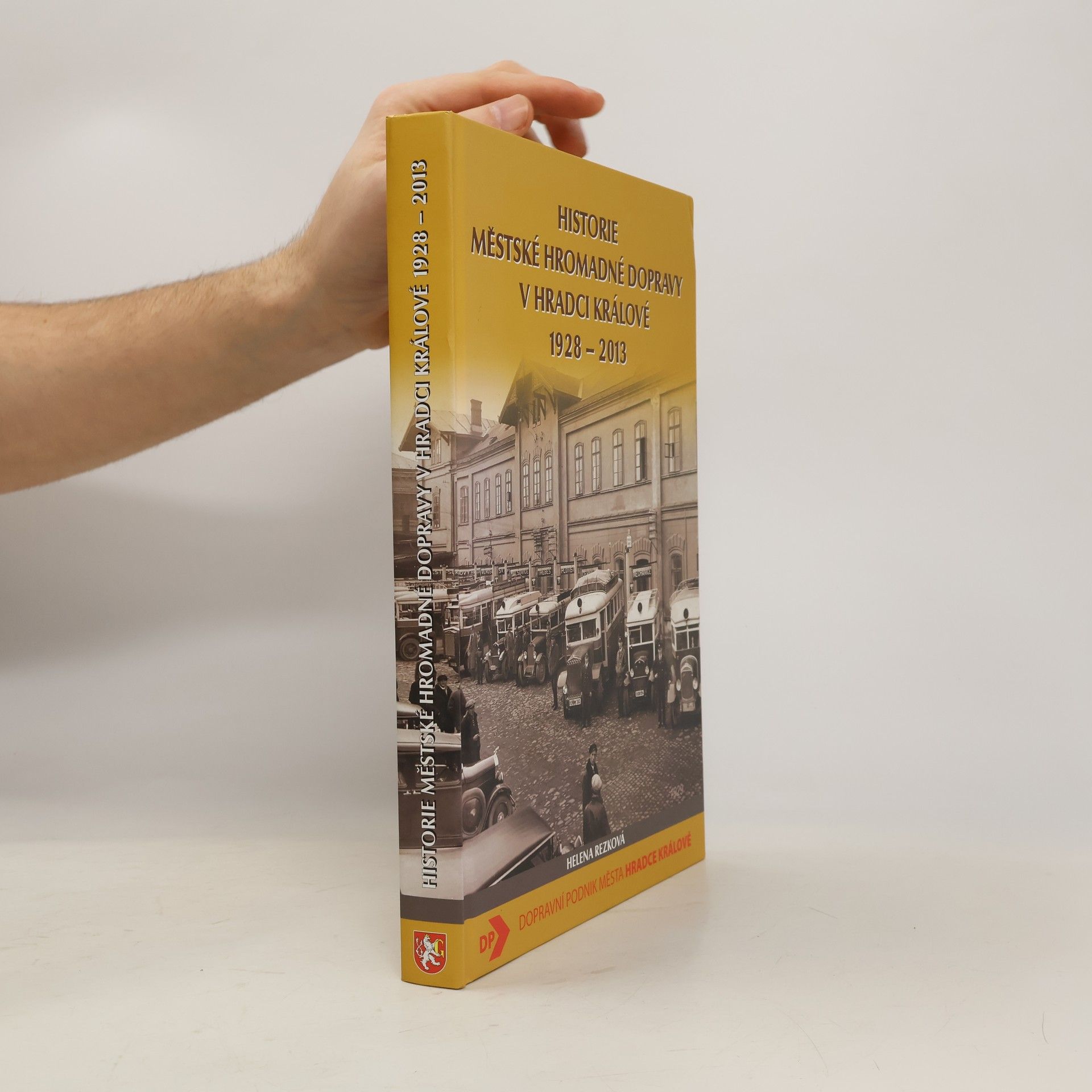Helena Rezková Historie městské hromadné dopravy v Hradci Králové 1928 – 2013