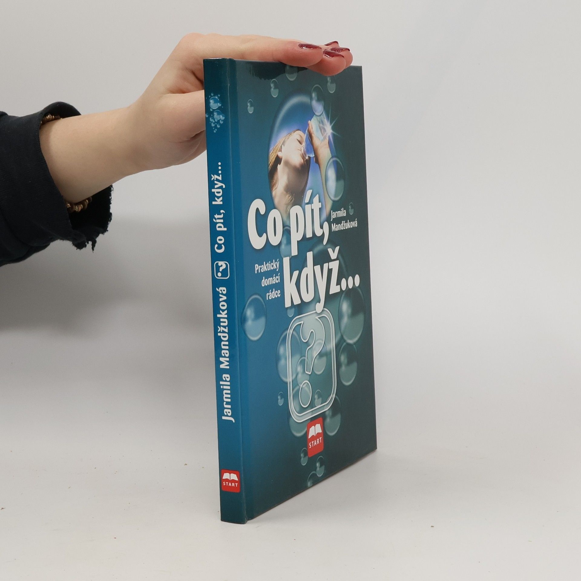 Mandžuková Jarmila Co pít, když... Praktický domácí rádce