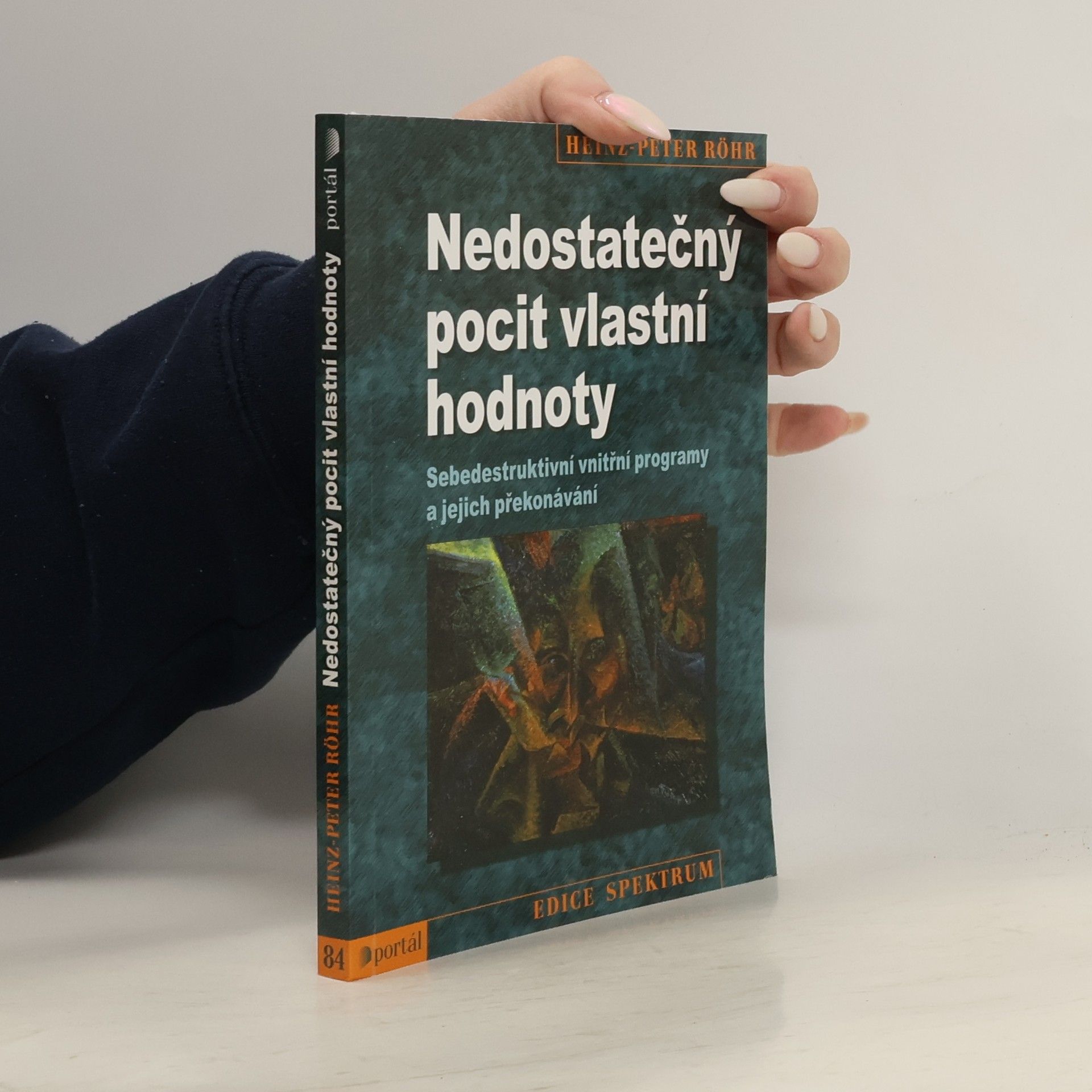 Heinz-Peter Röhr Nedostatečný pocit vlastní hodnoty. Sebedestruktivní vnitřní programy a jejich překonávání